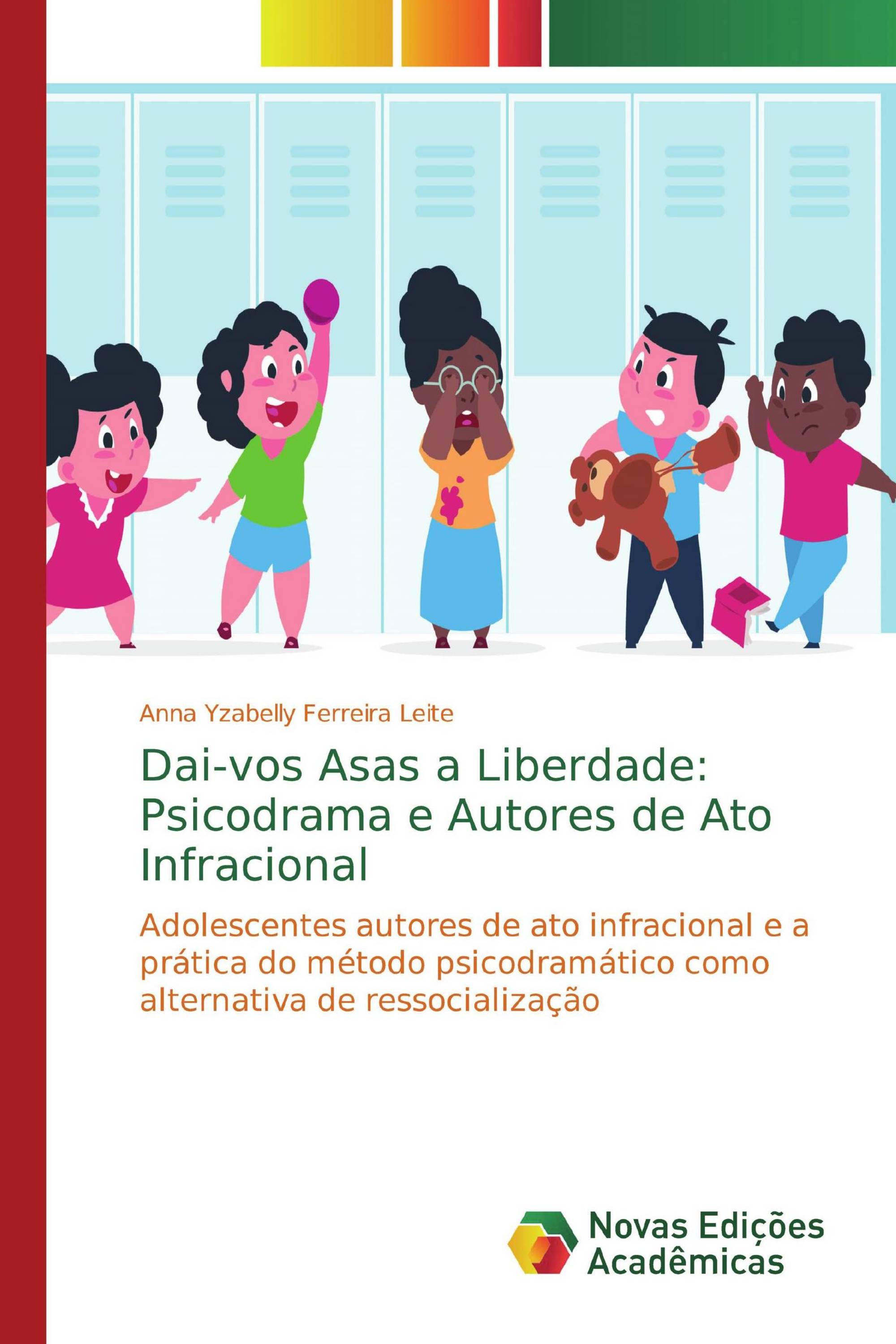 Dai-vos Asas a Liberdade: Psicodrama e Autores de Ato Infracional