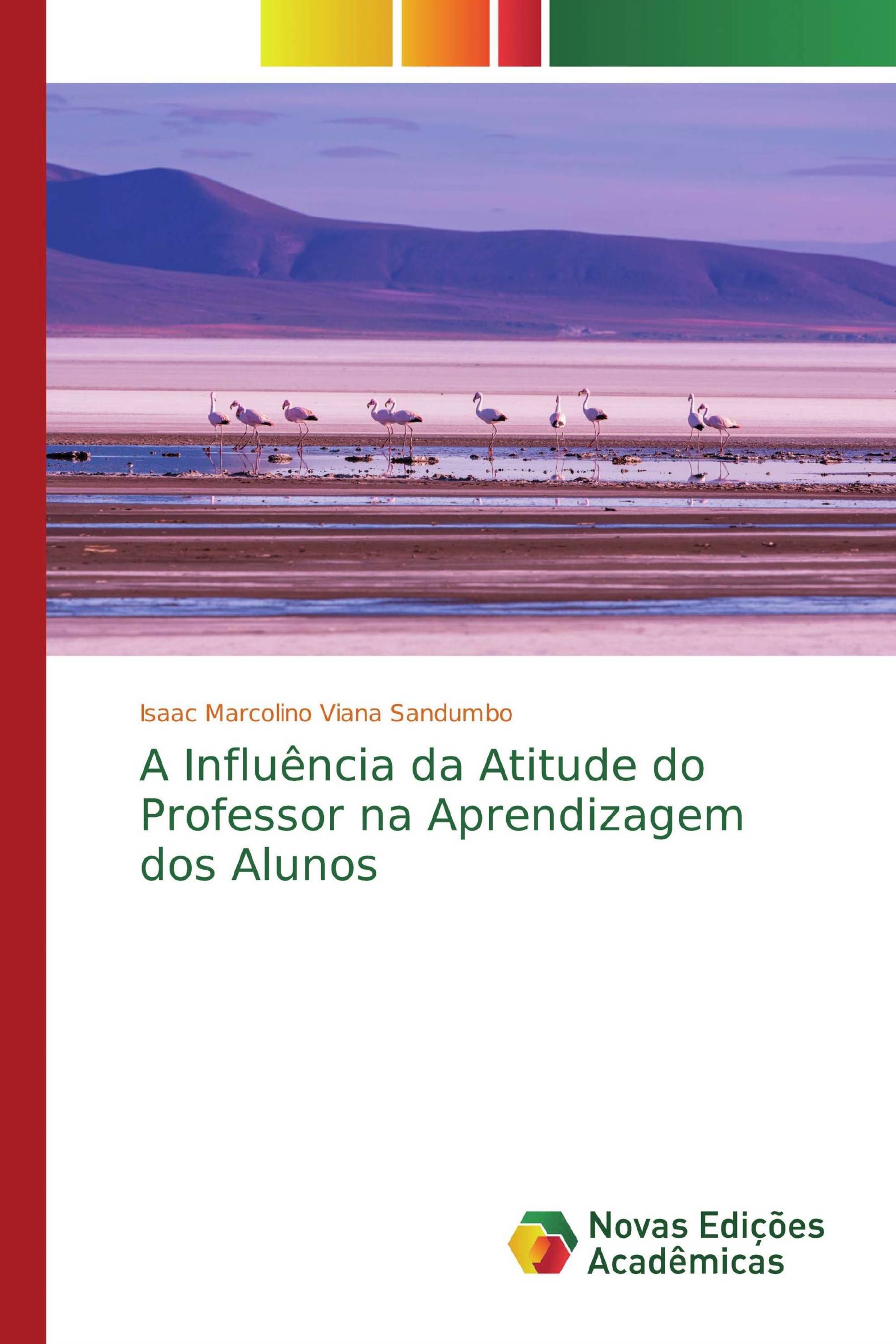 A Influência da Atitude do Professor na Aprendizagem dos Alunos