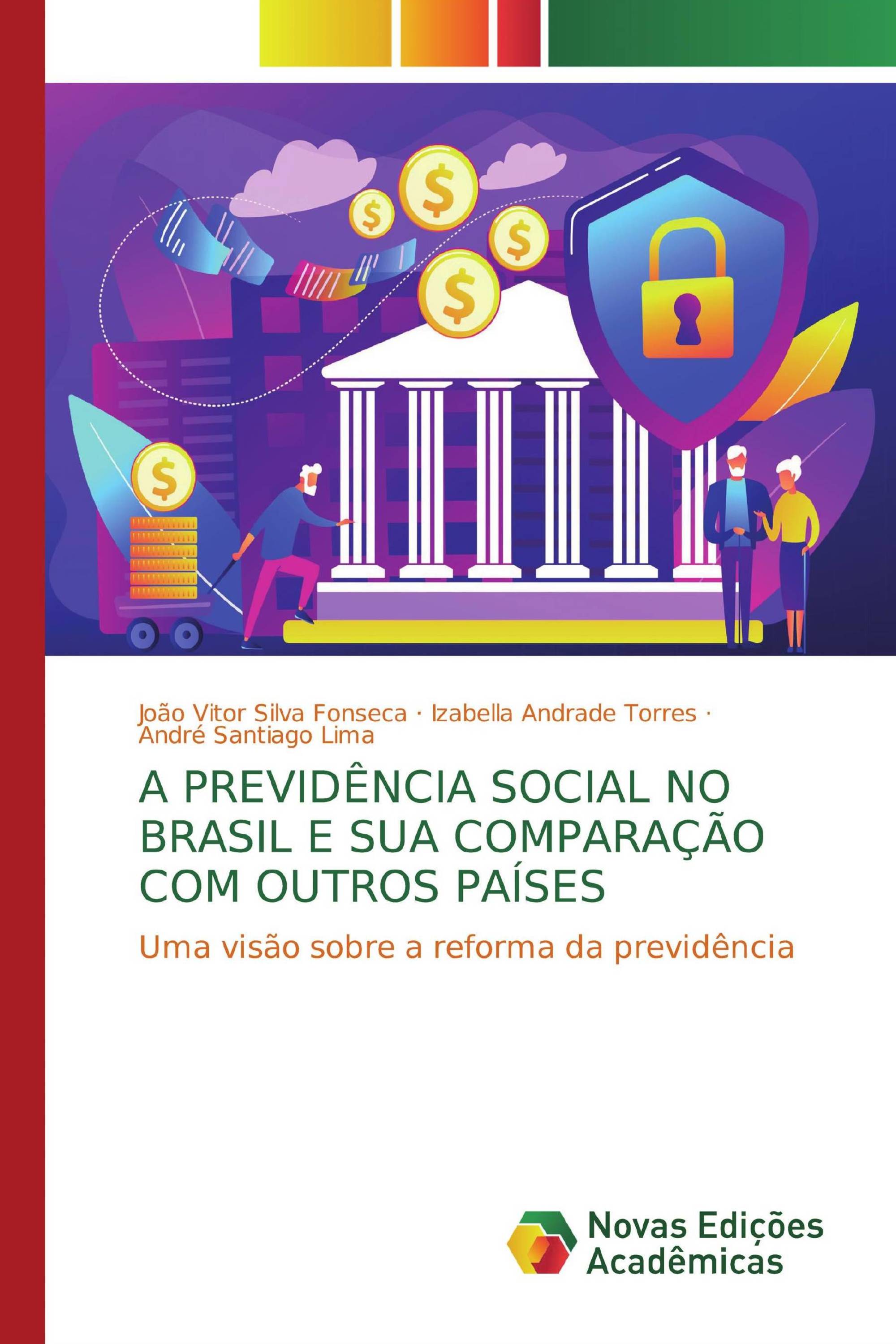 A PREVIDÊNCIA SOCIAL NO BRASIL E SUA COMPARAÇÃO COM OUTROS PAÍSES