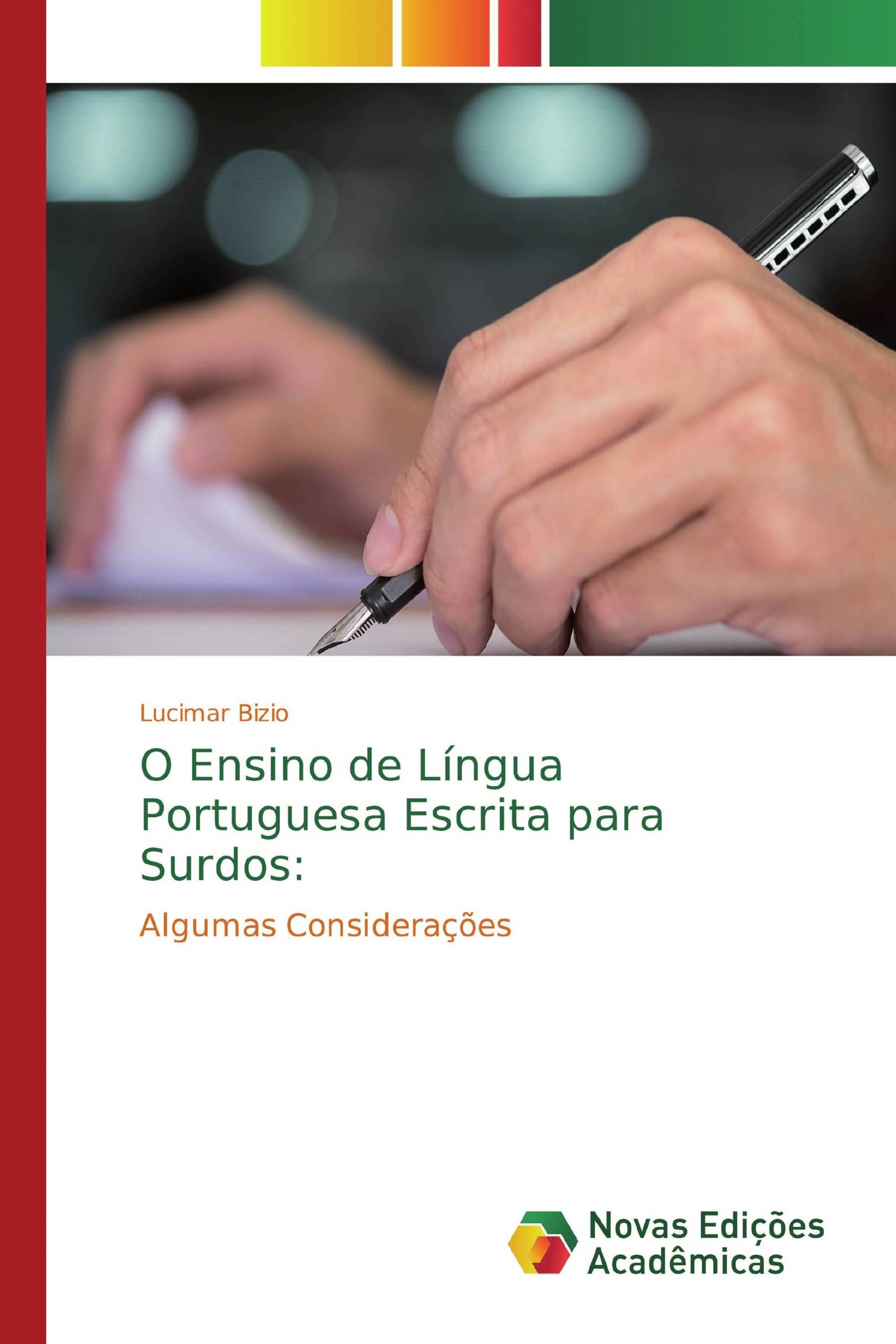 O Ensino de Língua Portuguesa Escrita para Surdos: