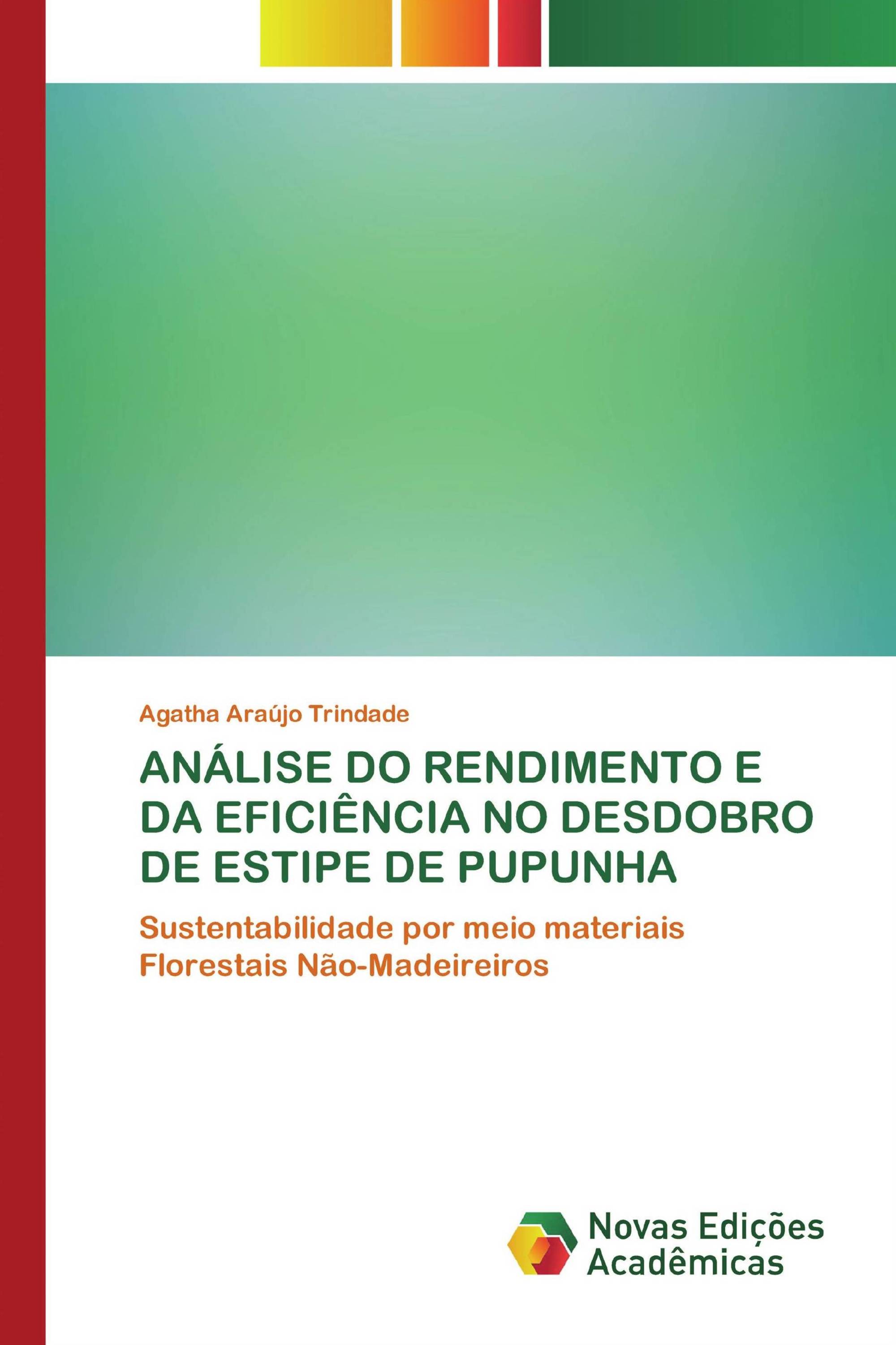 ANÁLISE DO RENDIMENTO E DA EFICIÊNCIA NO DESDOBRO DE ESTIPE DE PUPUNHA