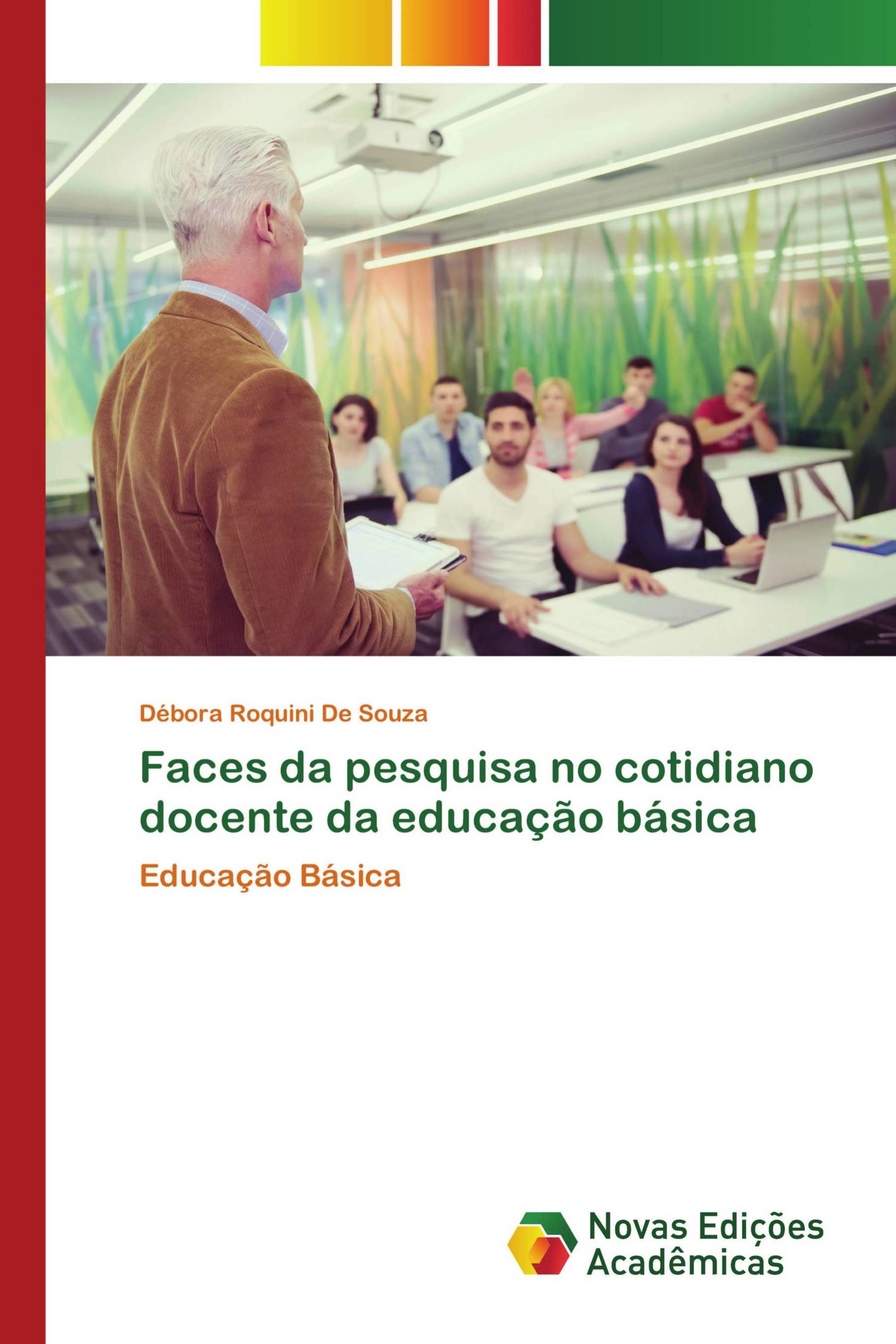 Faces da pesquisa no cotidiano docente da educação básica