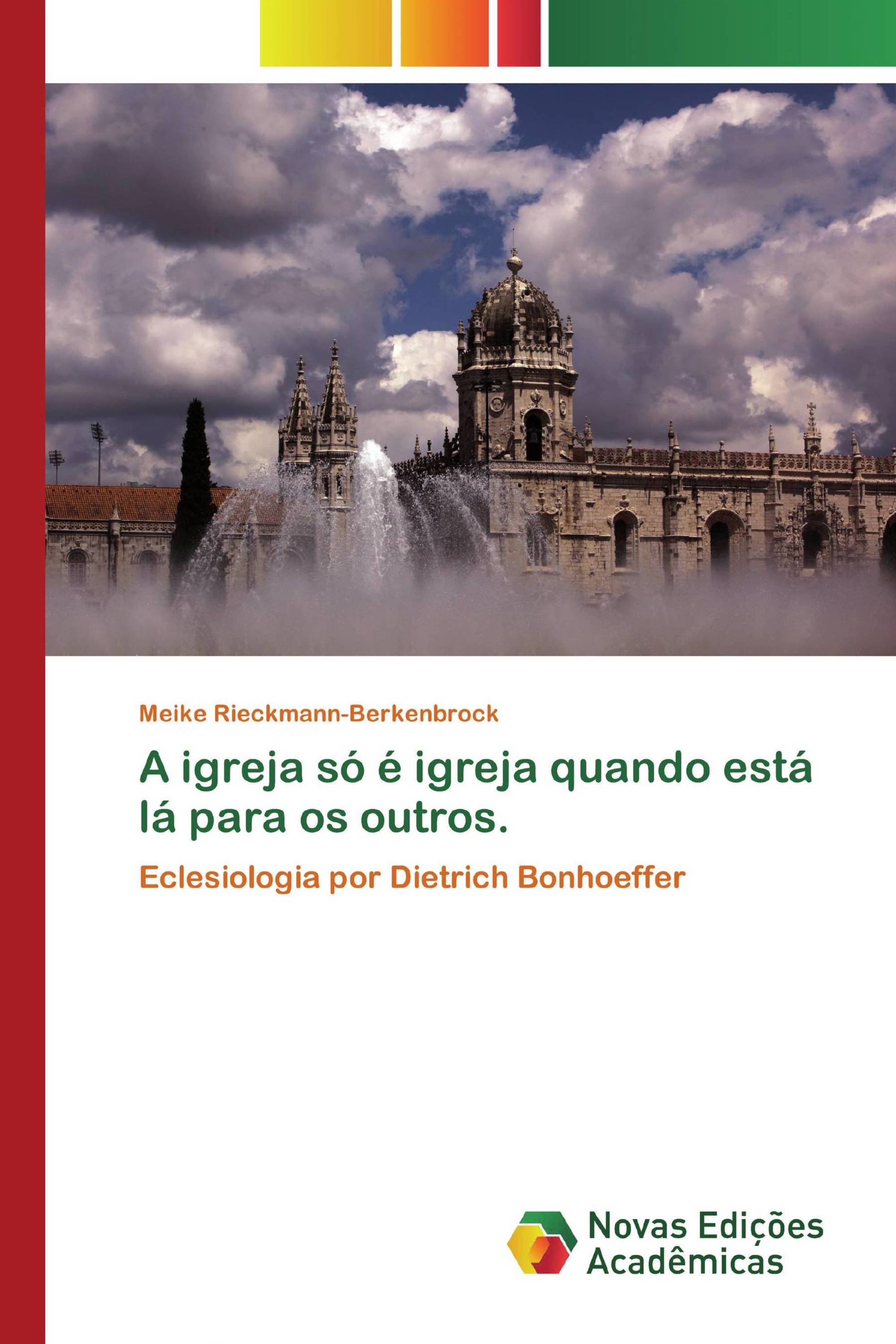 A igreja só é igreja quando está lá para os outros.