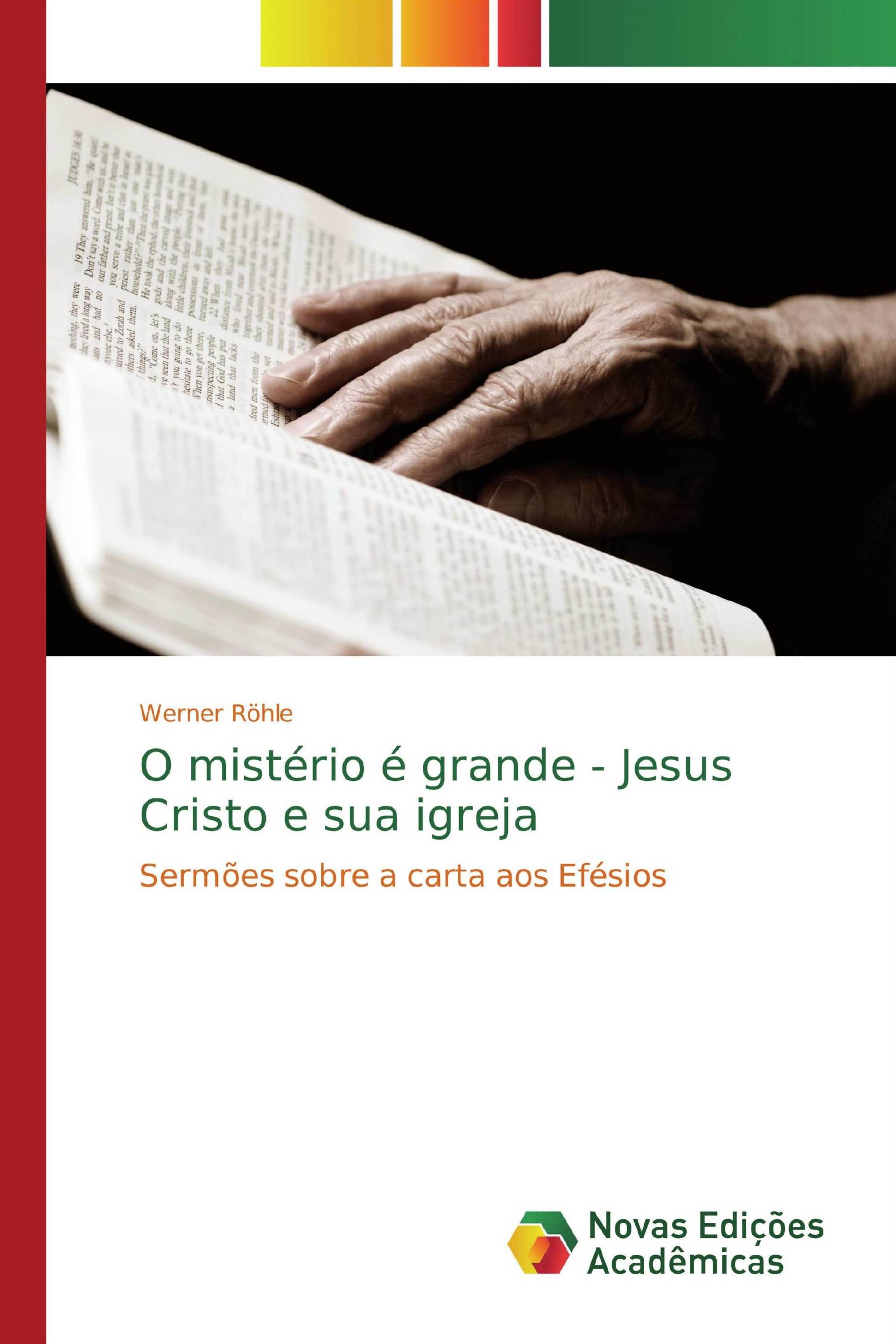 O mistério é grande - Jesus Cristo e sua igreja