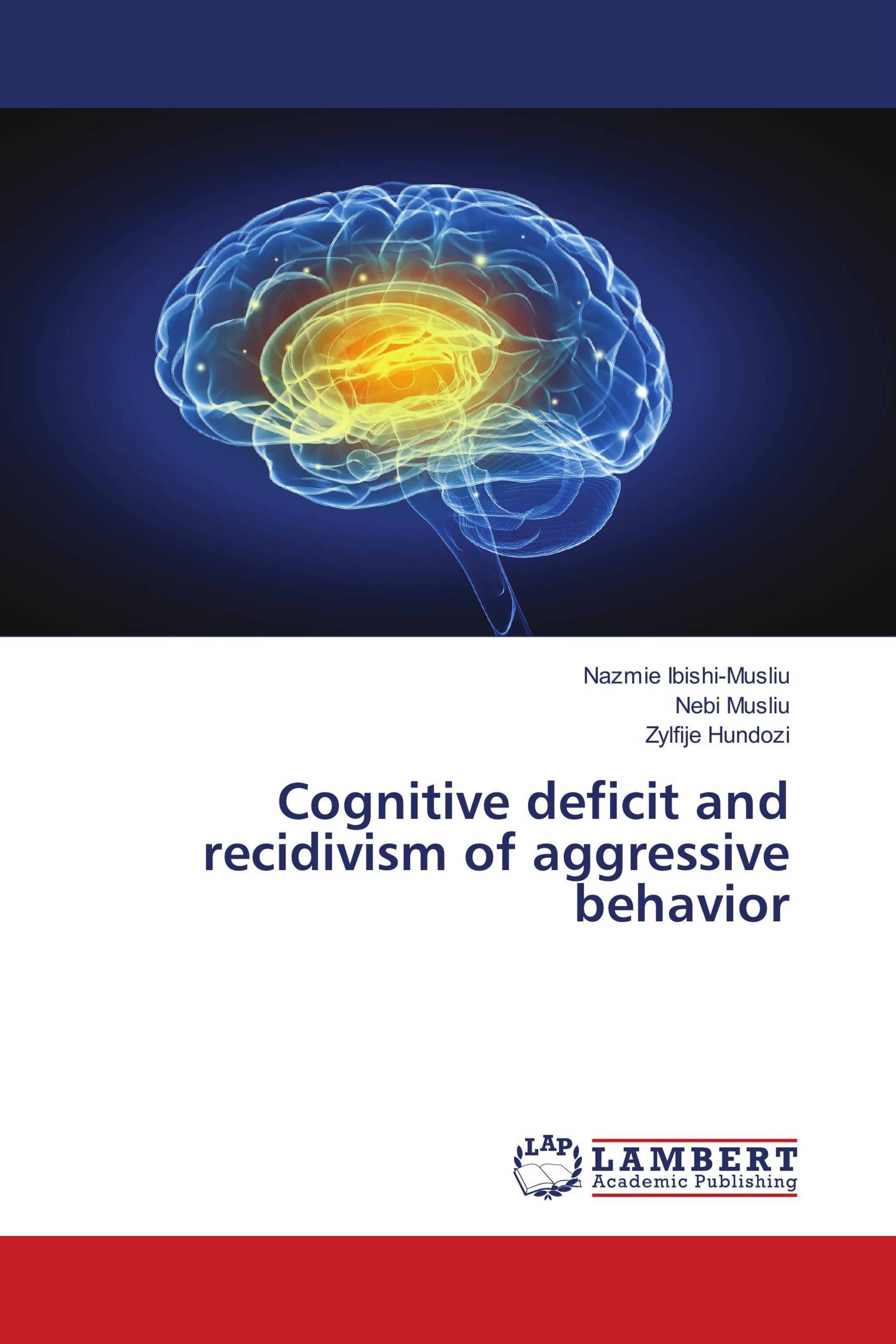 Cognitive deficit and recidivism of aggressive behavior