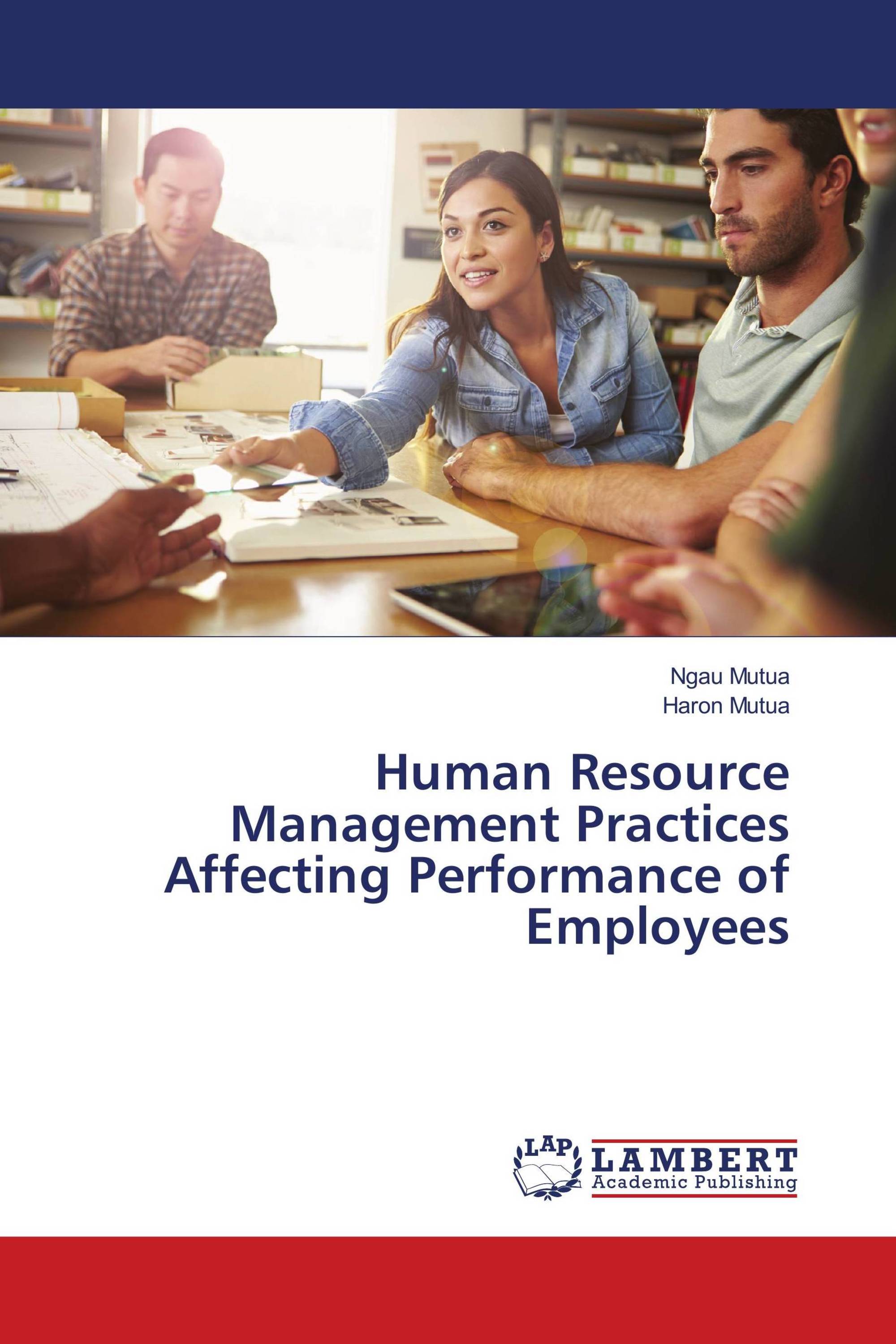 Human Resource Management Practices Affecting Performance of Employees