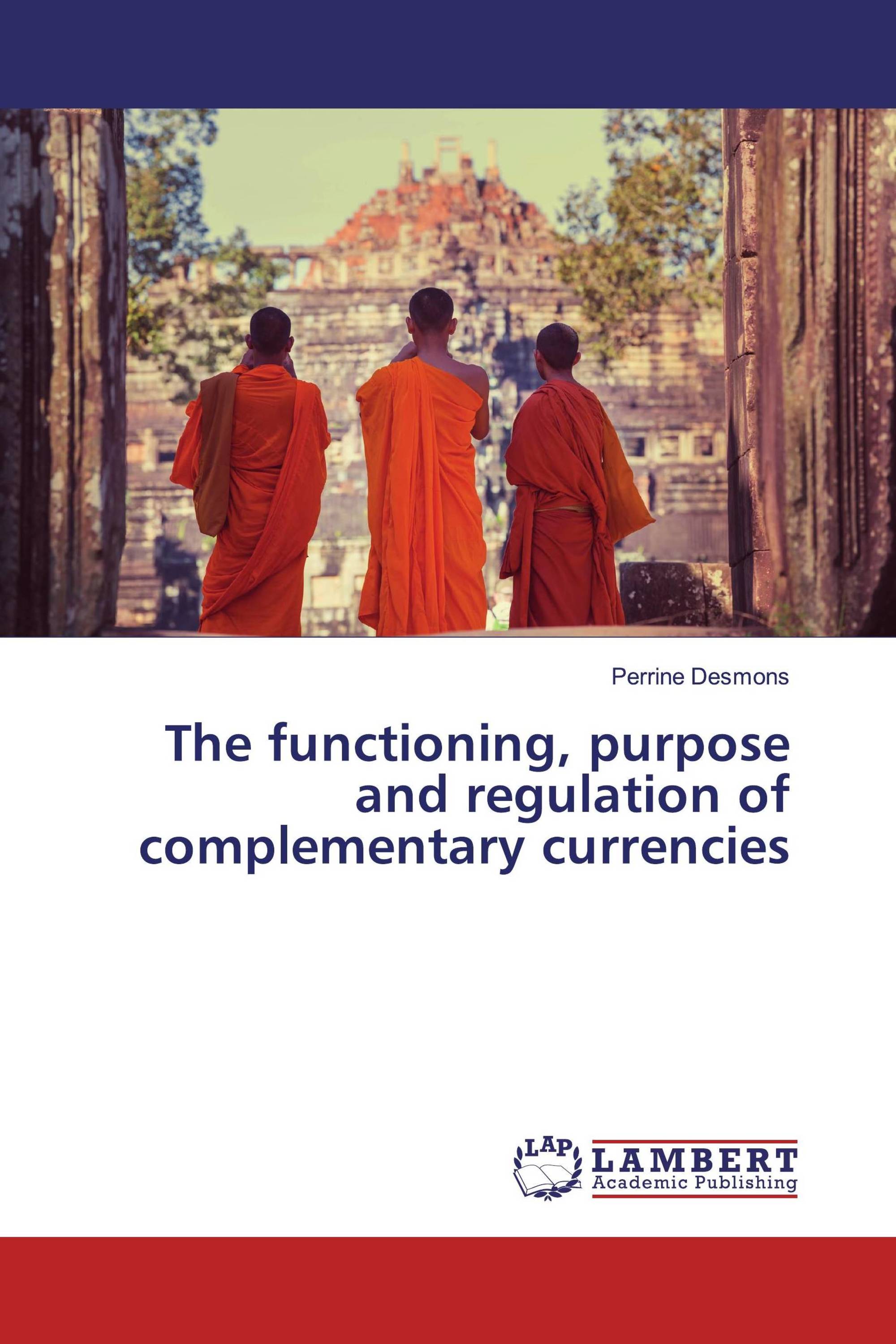 The functioning, purpose and regulation of complementary currencies