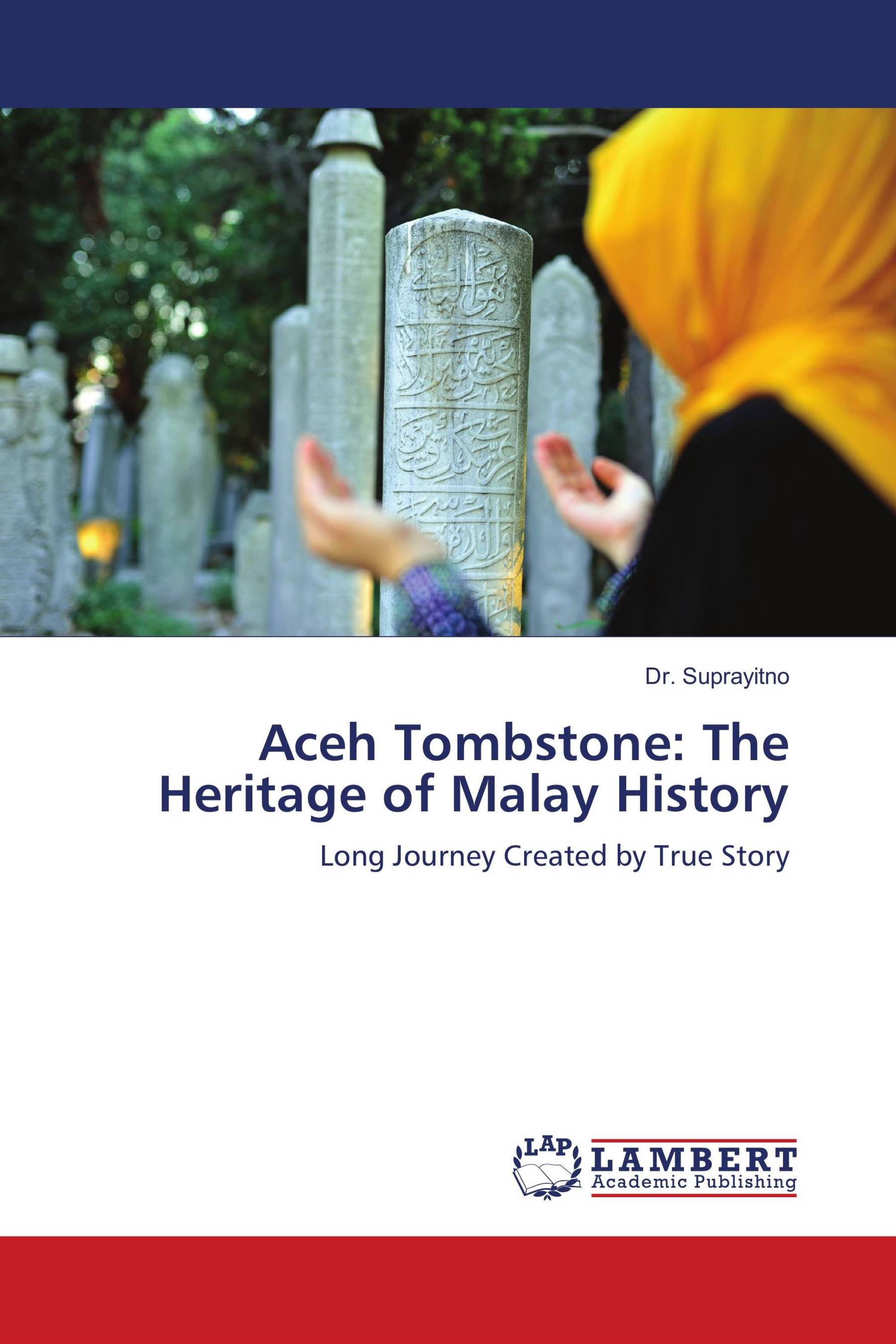 Aceh Tombstone The Heritage Of Malay History 978 613 9 84971 0 9786139849710 6139849713