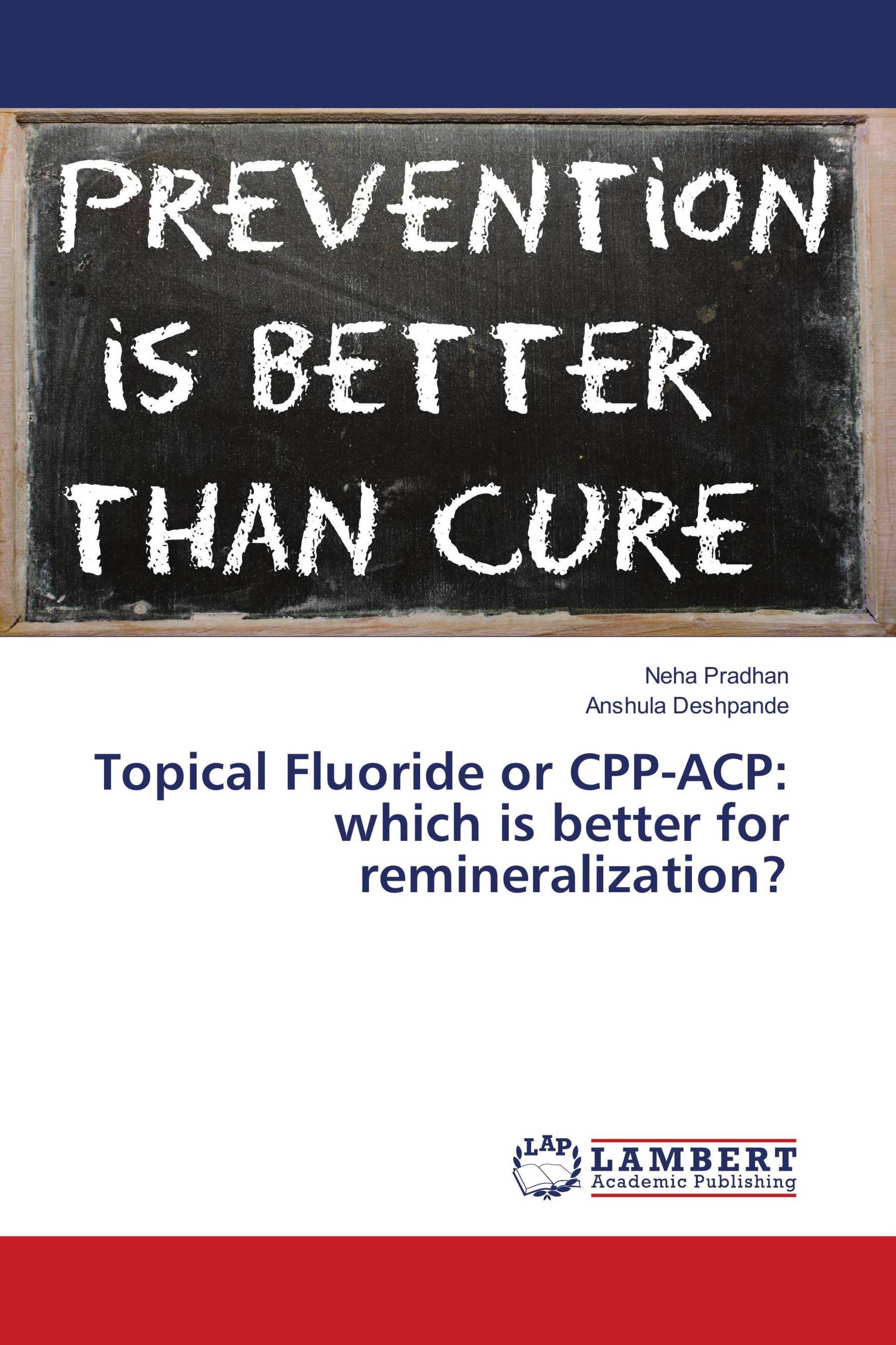 Topical Fluoride or CPPACP which is better for remineralization? / 9786139852185