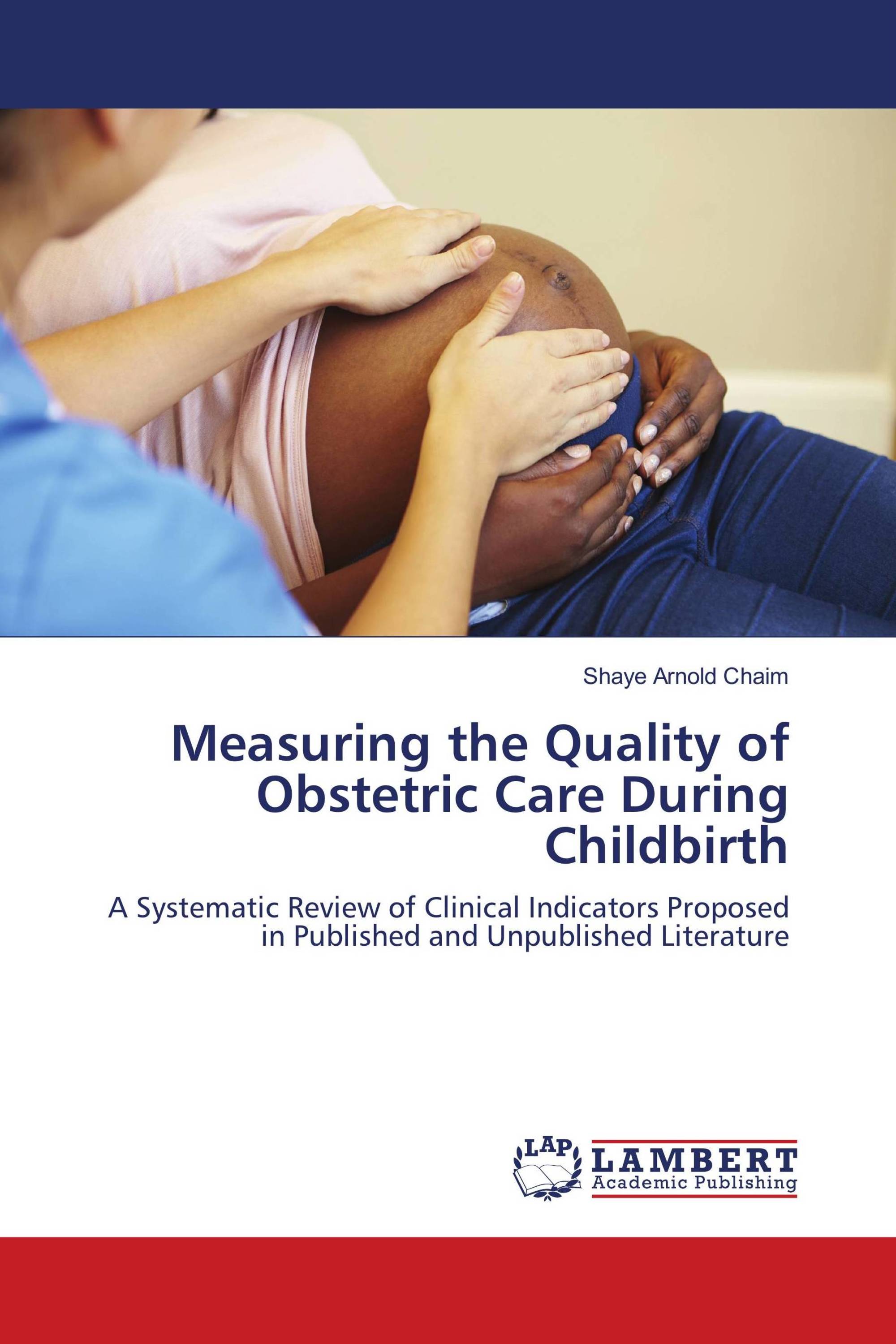 Measuring the Quality of Obstetric Care During Childbirth