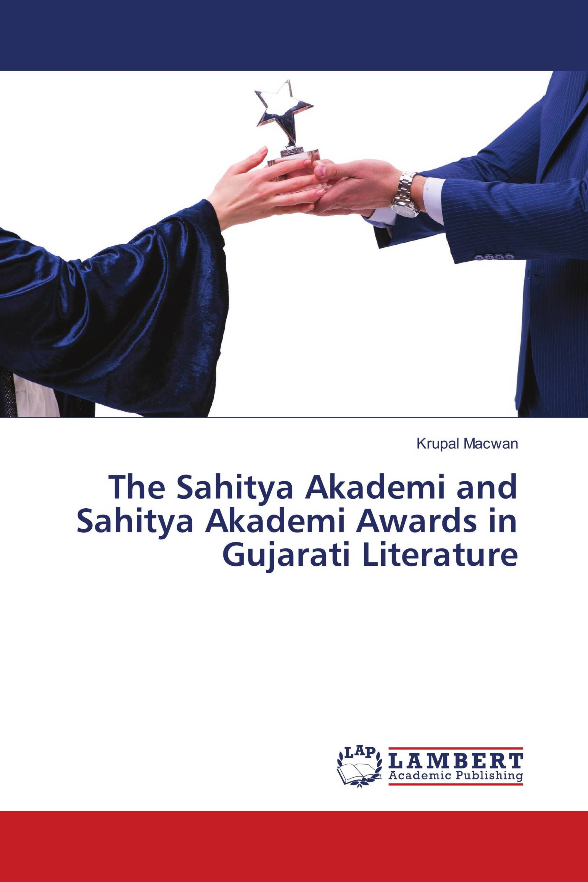 The Sahitya Akademi and Sahitya Akademi Awards in Gujarati Literature