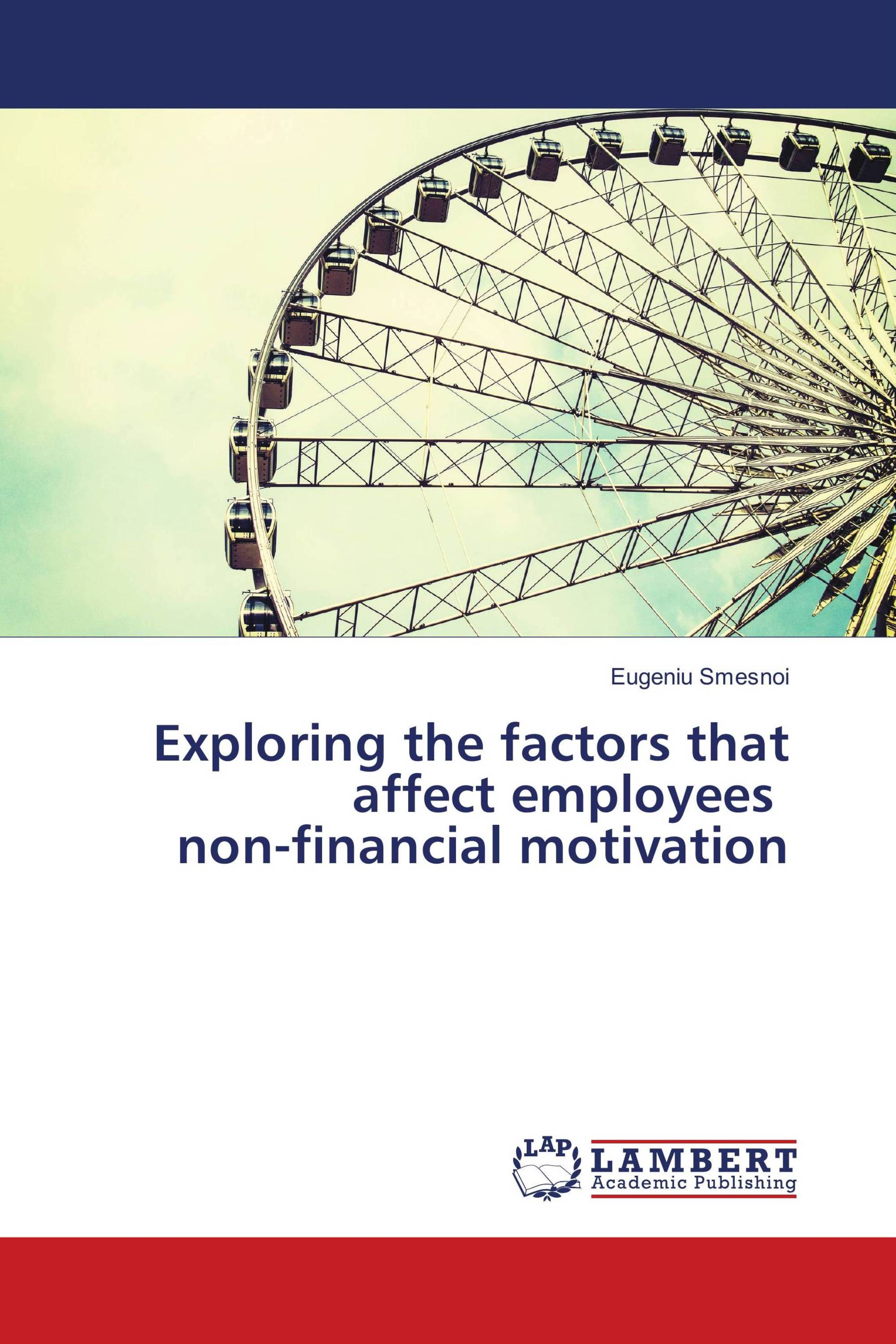 Exploring the factors that affect employees non-financial motivation