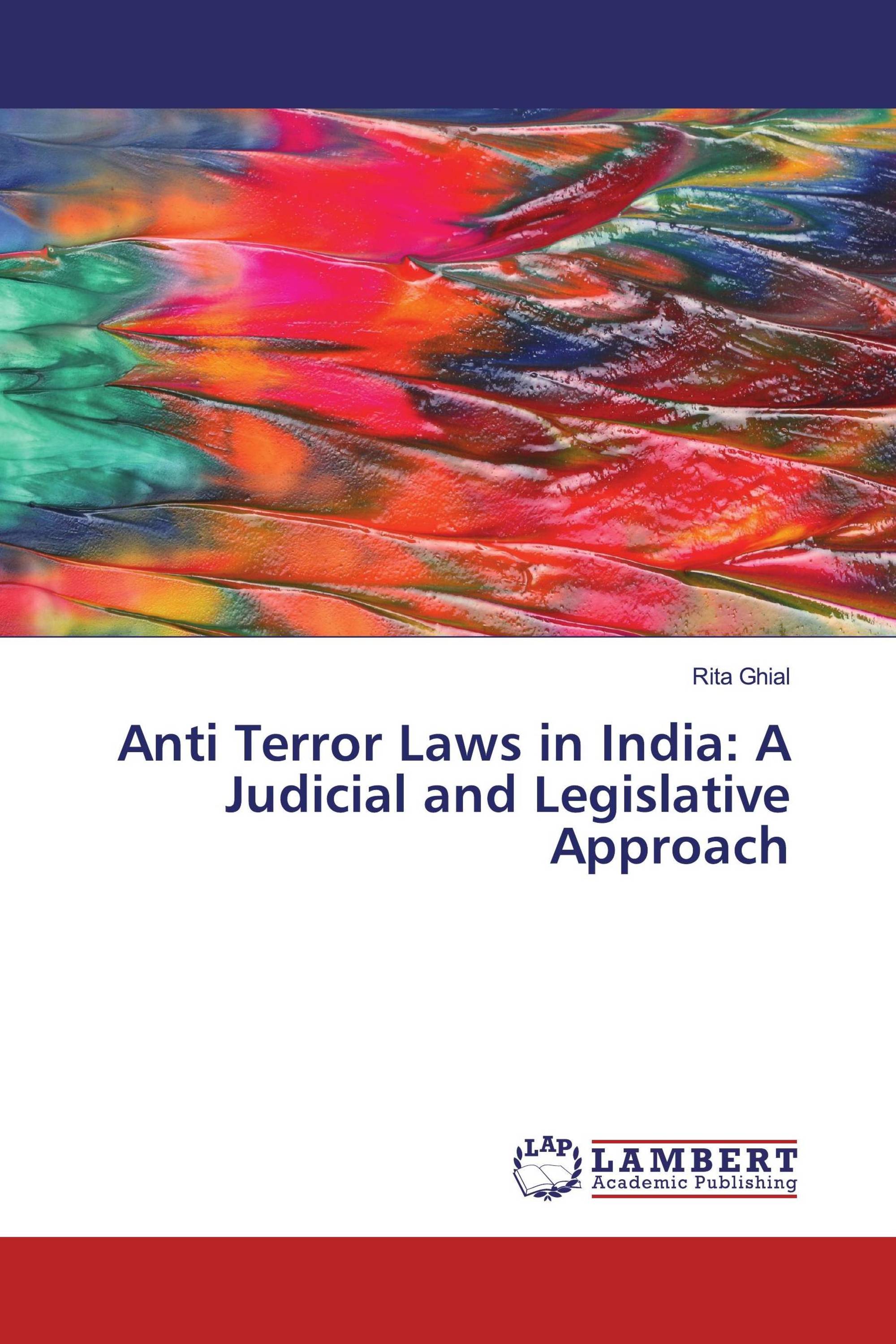 Anti Terror Laws in India: A Judicial and Legislative Approach