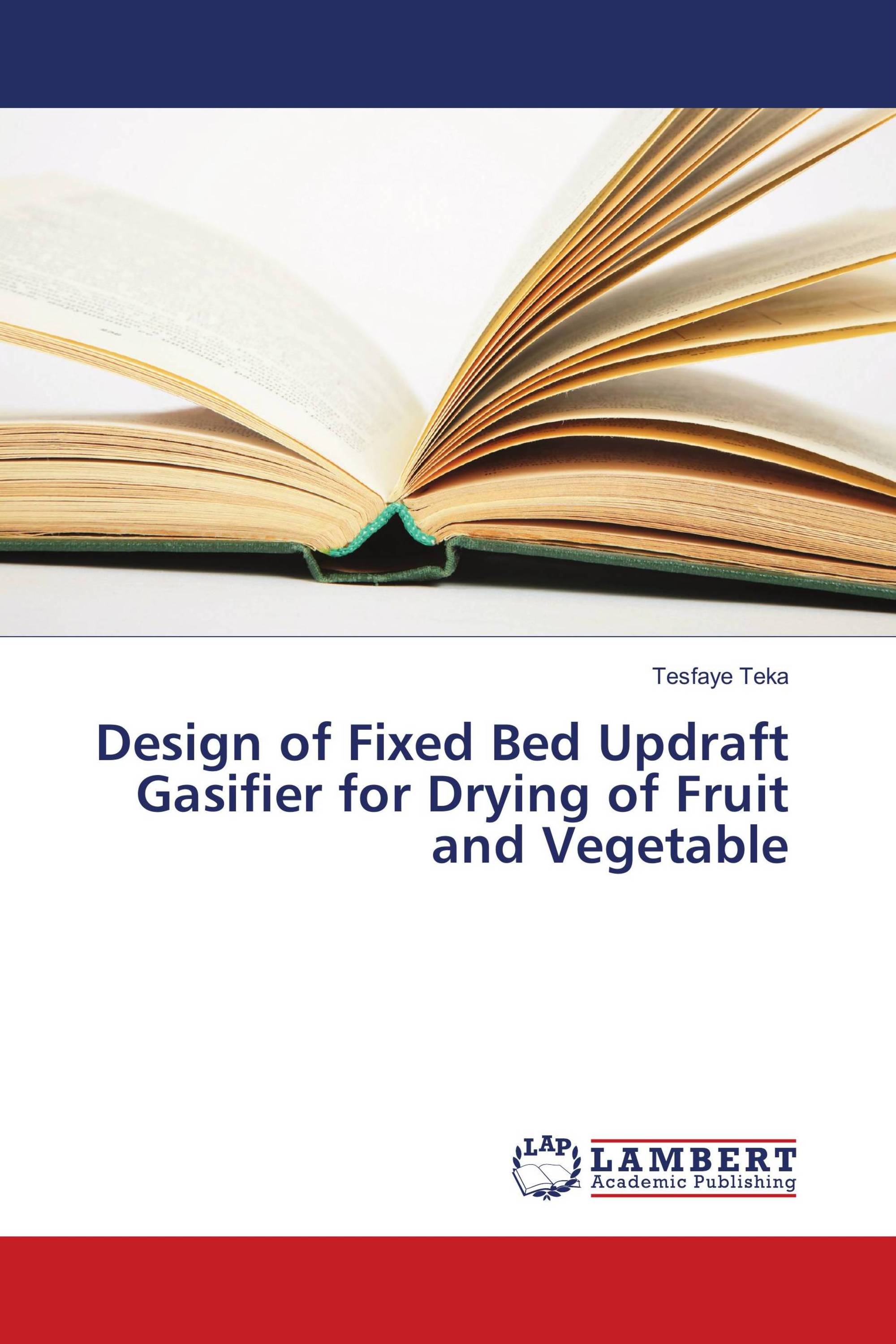 Design of Fixed Bed Updraft Gasifier for Drying of Fruit and Vegetable