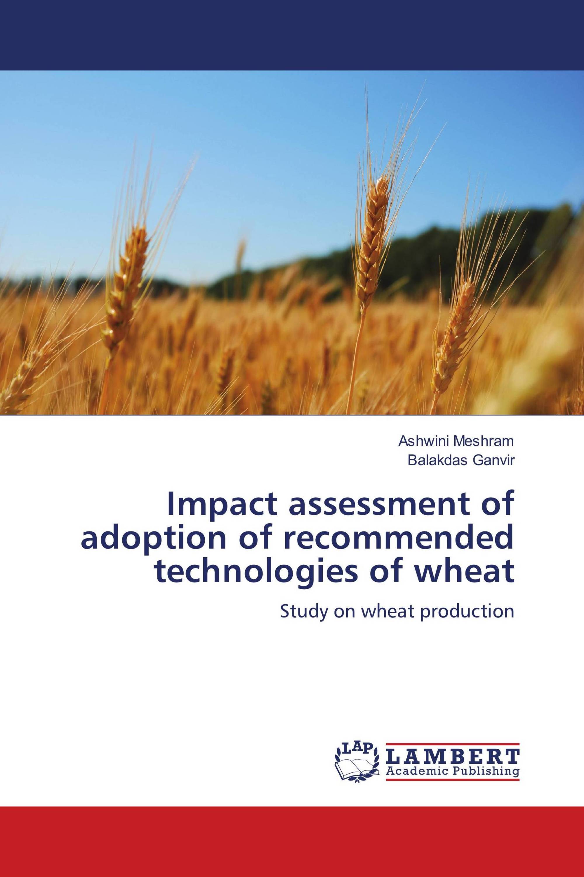 Impact assessment of adoption of recommended technologies of wheat