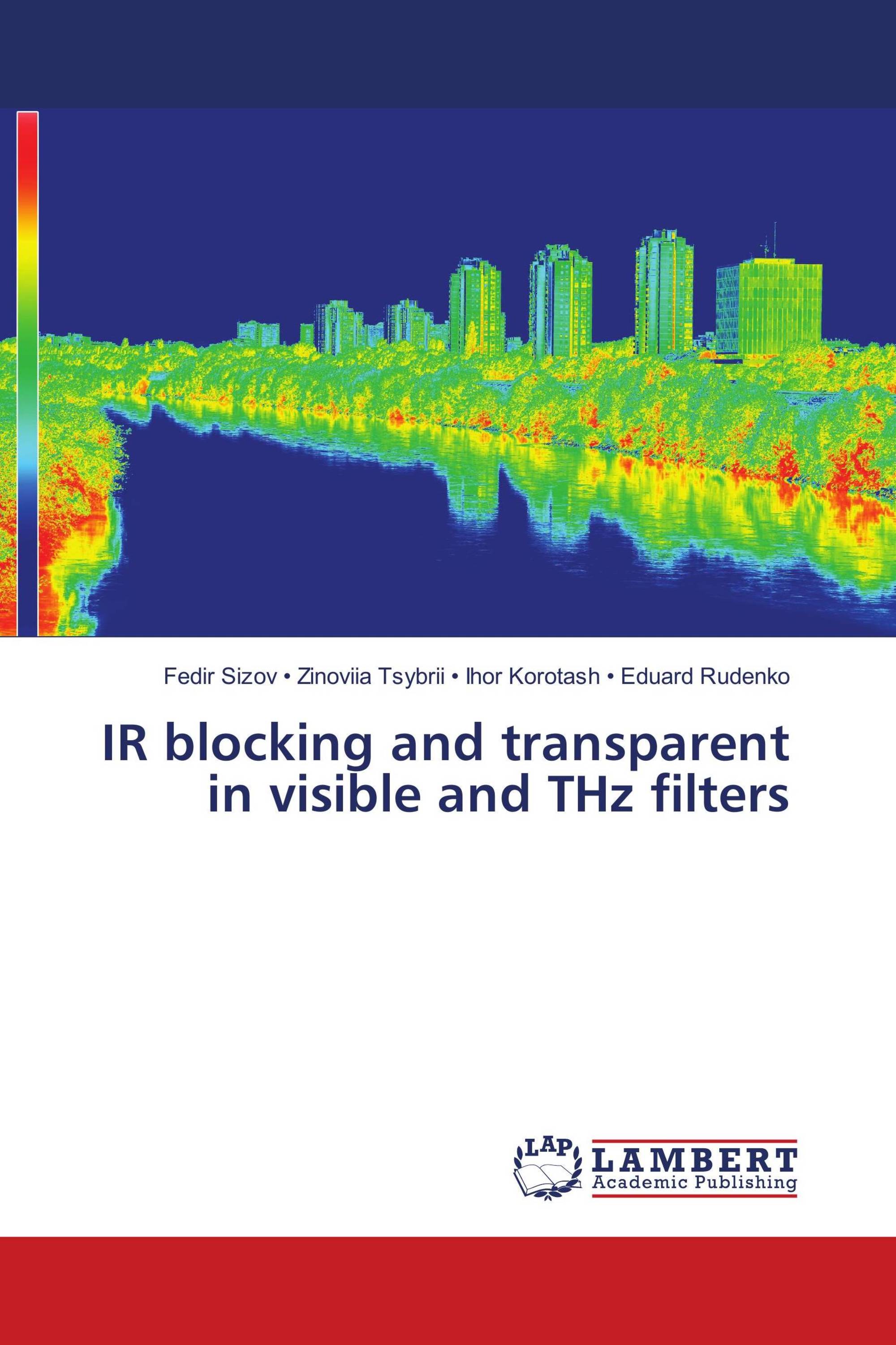 IR blocking and transparent in visible and THz filters / 9786139