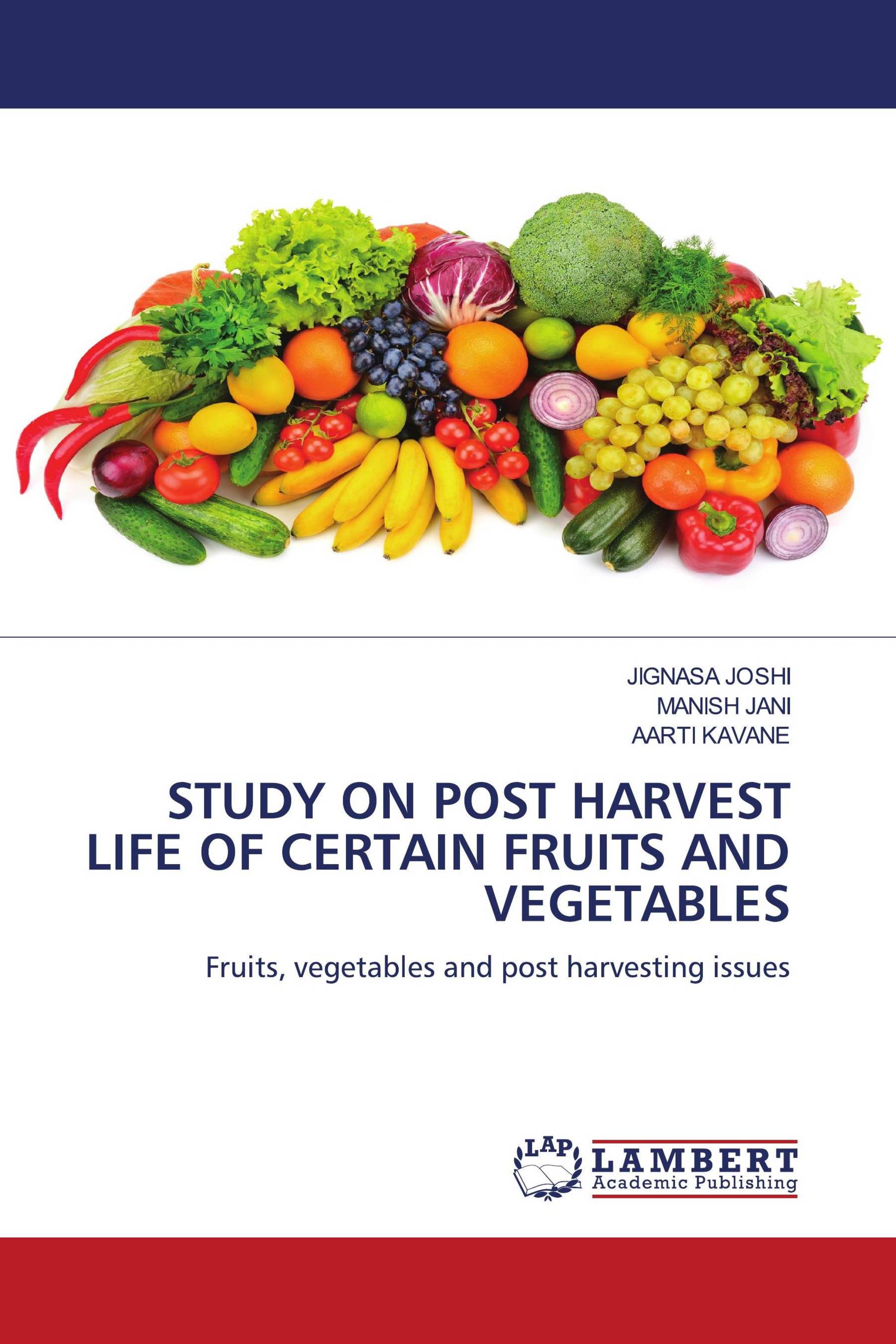 STUDY ON POST HARVEST LIFE OF CERTAIN FRUITS AND VEGETABLES