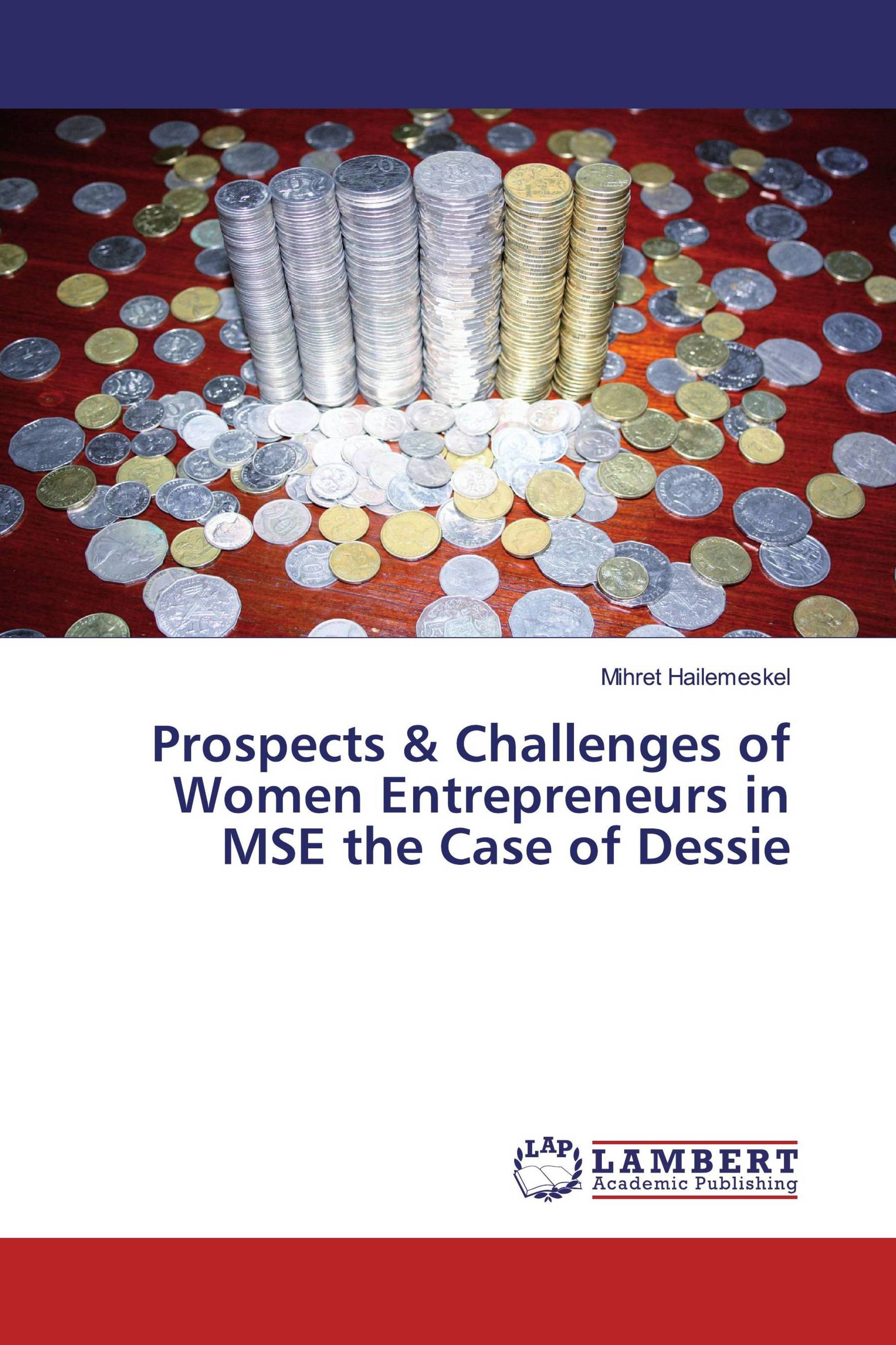 Prospects & Challenges of Women Entrepreneurs in MSE the Case of Dessie