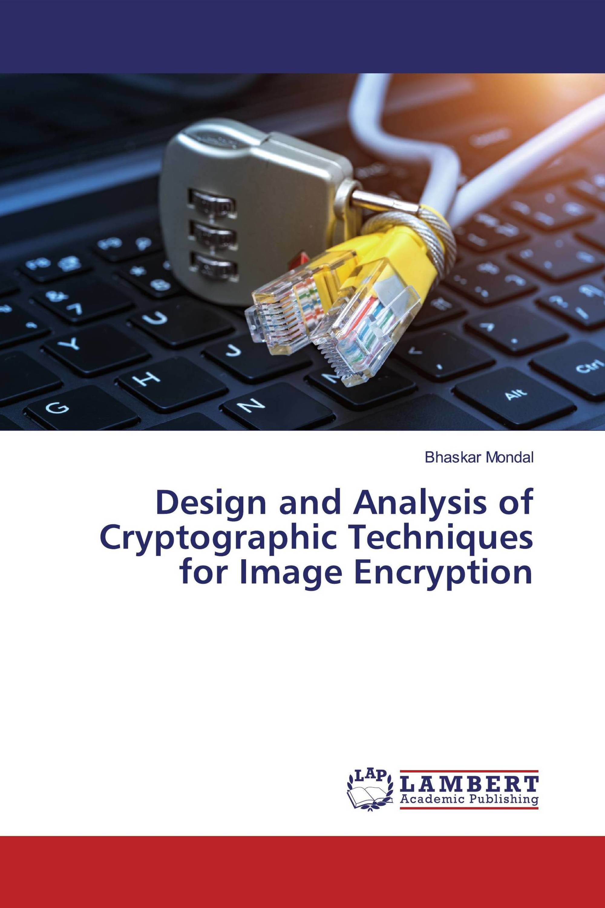 Design and Analysis of Cryptographic Techniques for Image Encryption