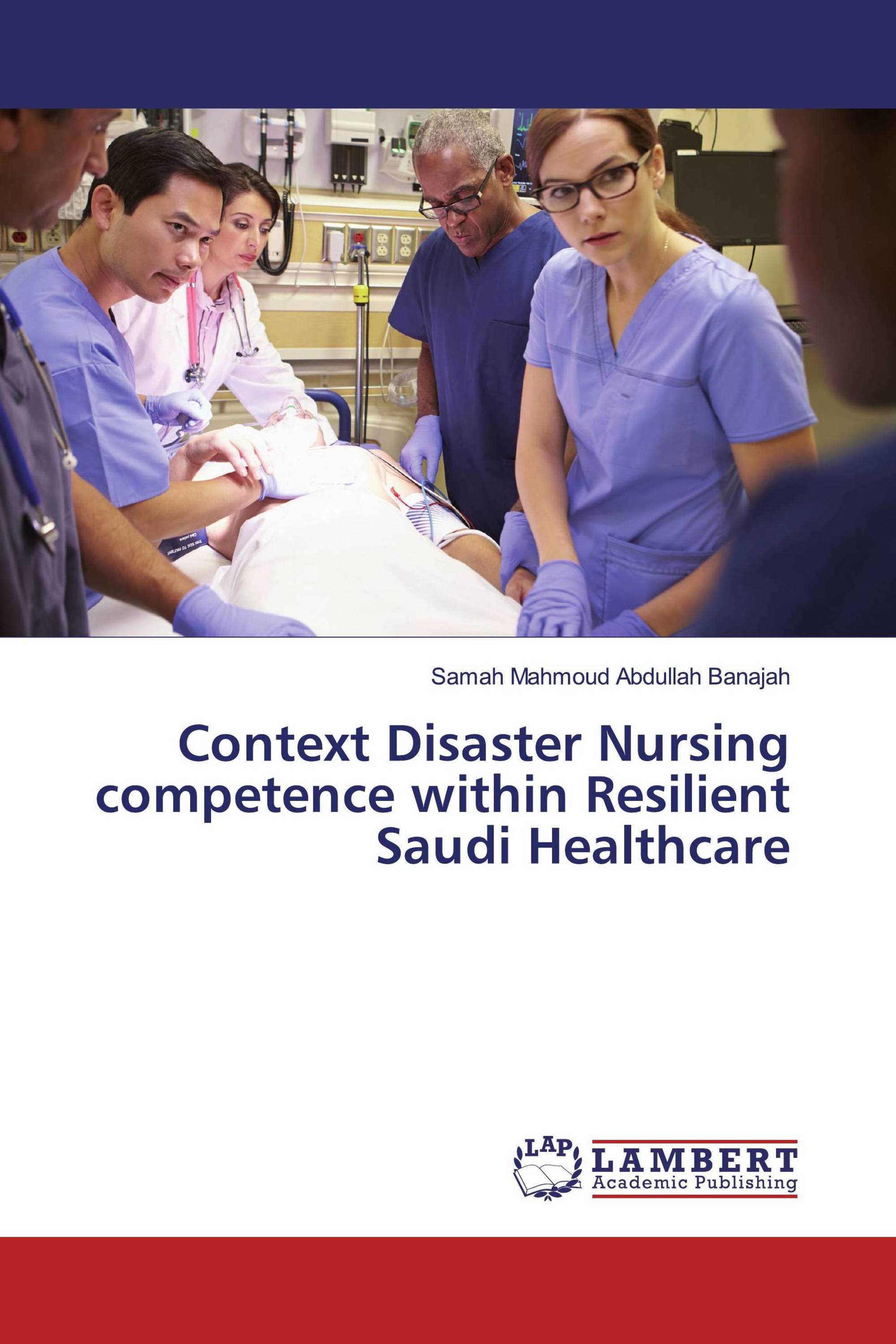 Context Disaster Nursing competence within Resilient Saudi Healthcare