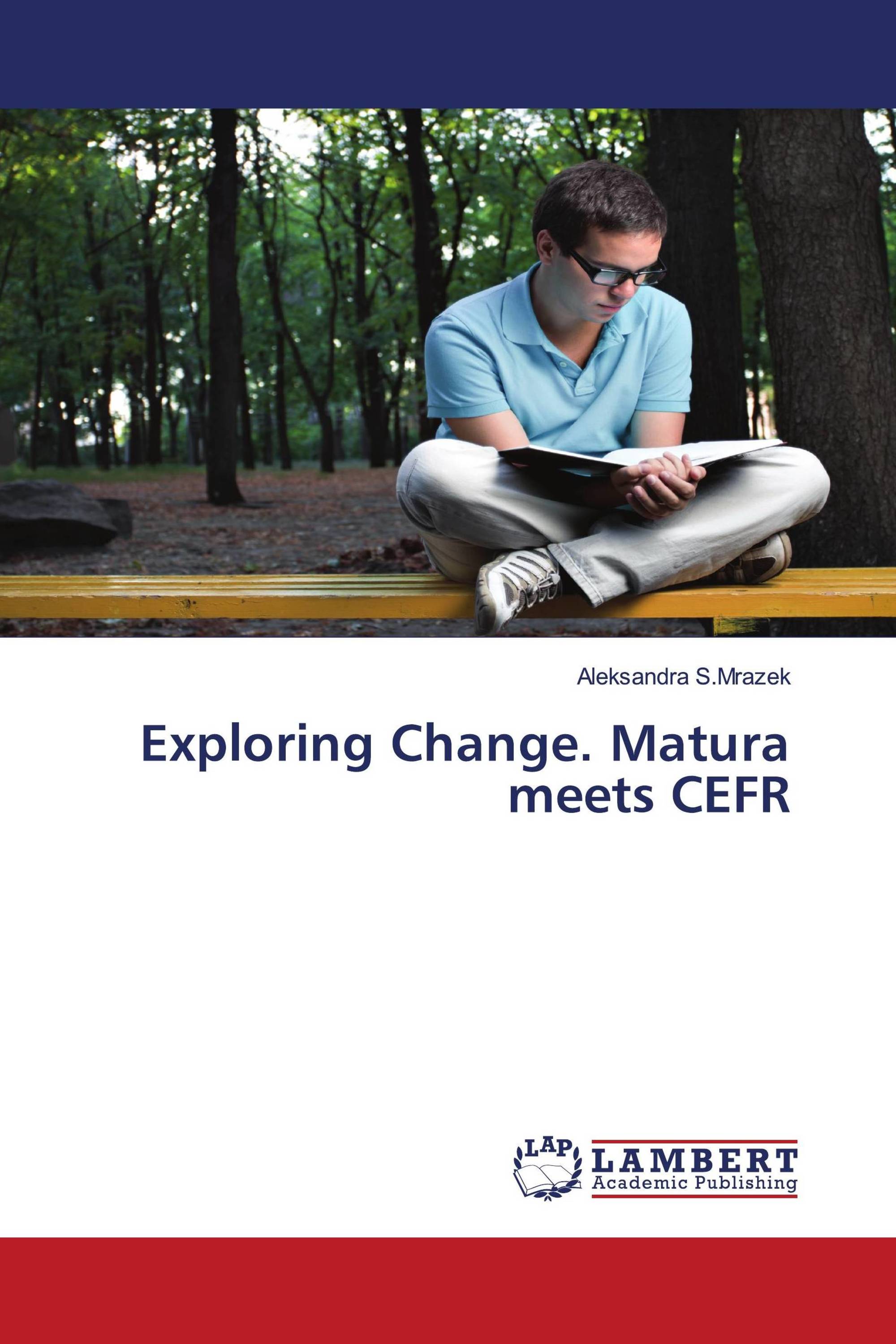 Exploring Change. Matura meets CEFR