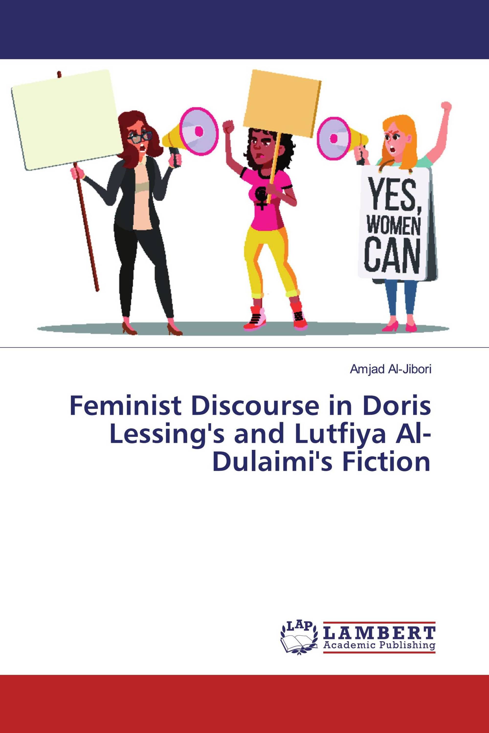 Feminist Discourse in Doris Lessing's and Lutfiya Al-Dulaimi's Fiction