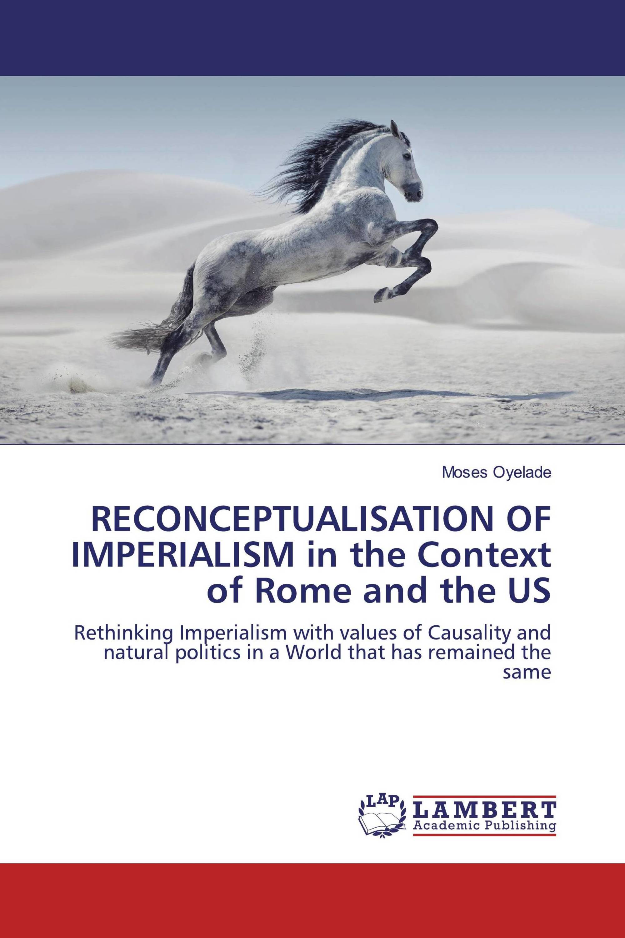 RECONCEPTUALISATION OF IMPERIALISM in the Context of Rome and the US