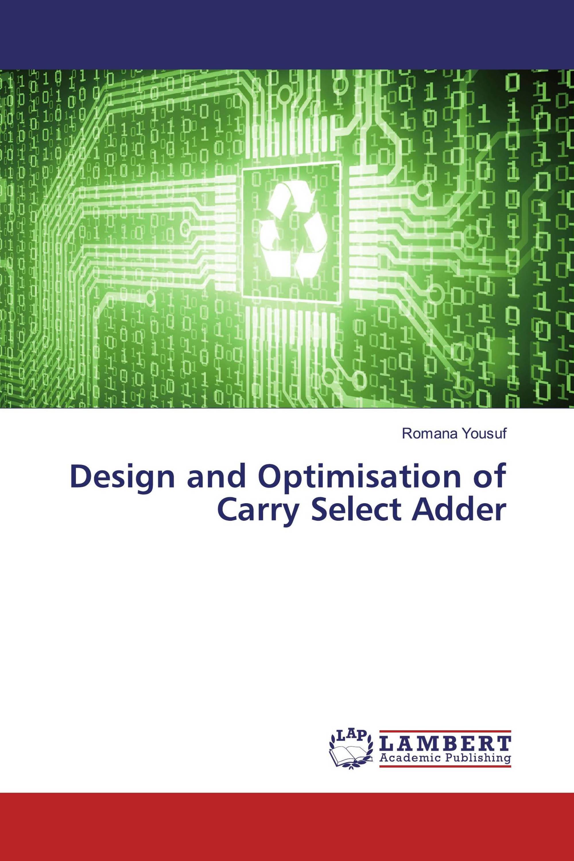 Design and Optimisation of Carry Select Adder