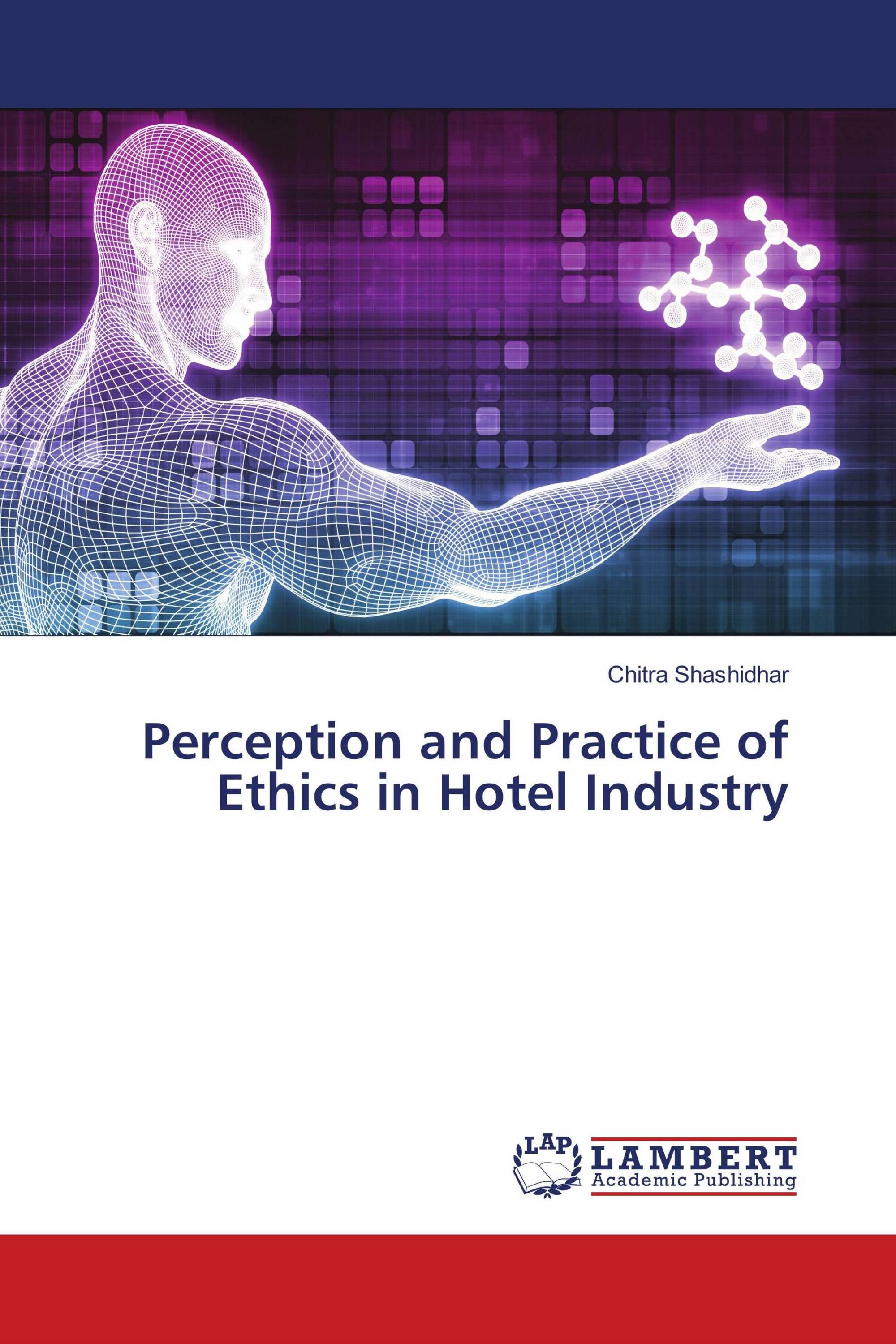 Perception and Practice of Ethics in Hotel Industry