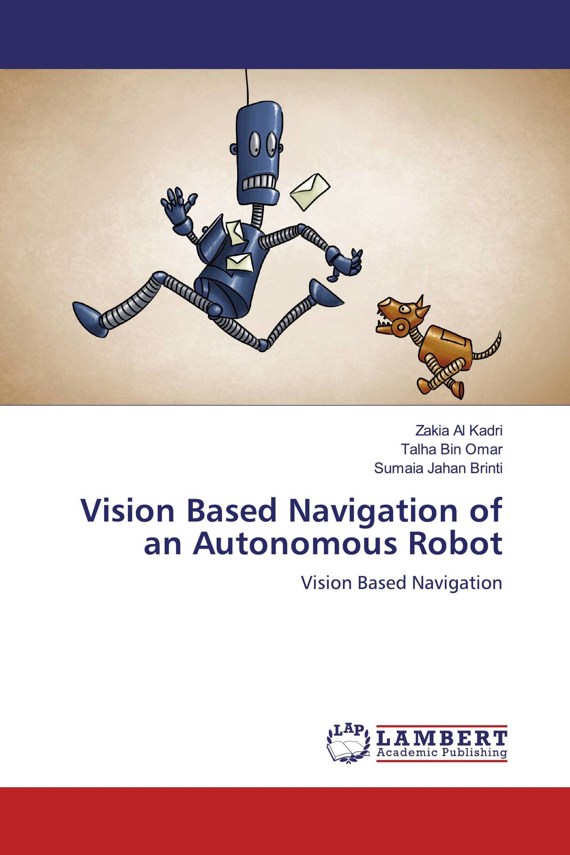 Vision Based Navigation of an Autonomous Robot