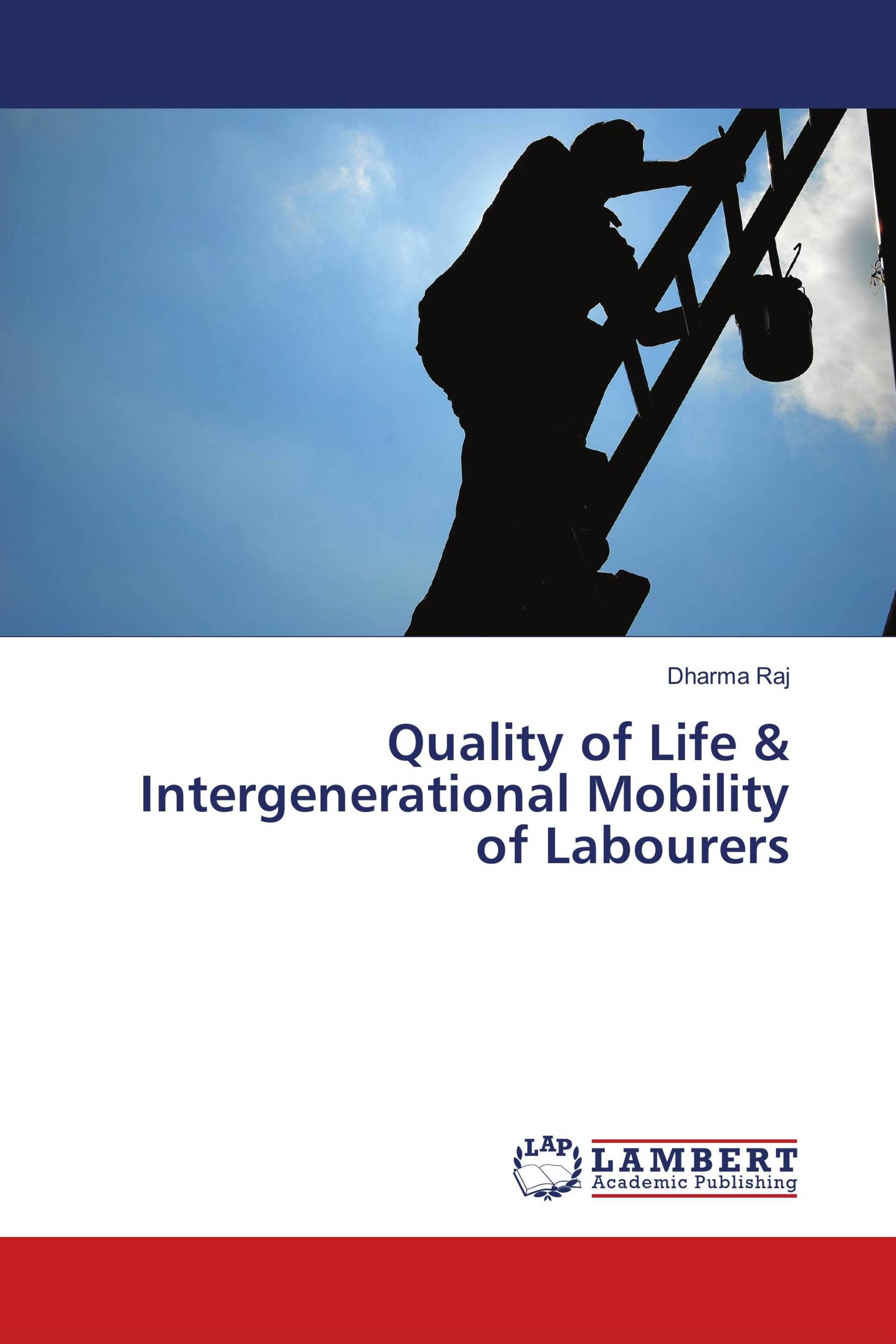 Quality of Life & Intergenerational Mobility of Labourers