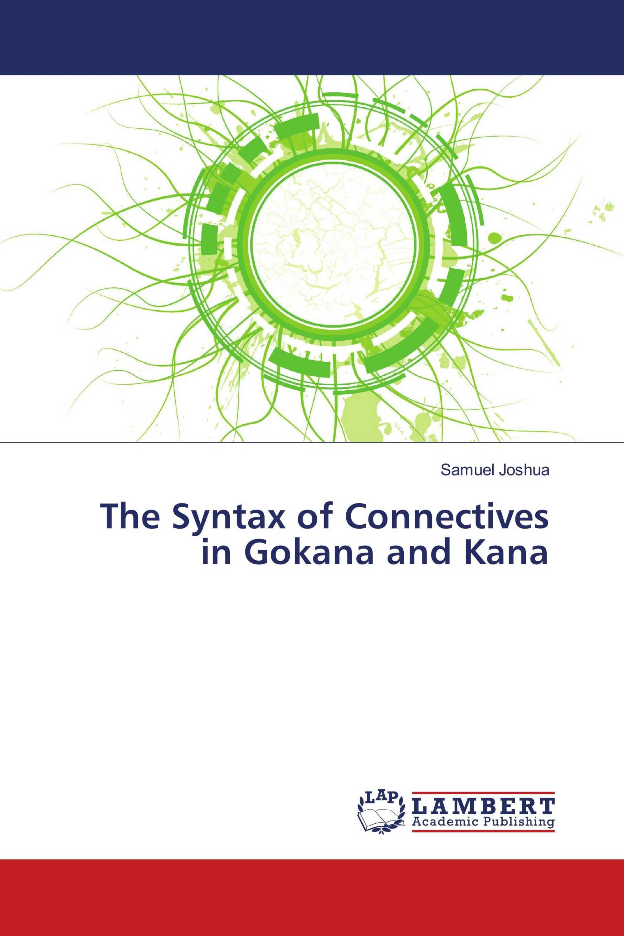 The Syntax of Connectives in Gokana and Kana