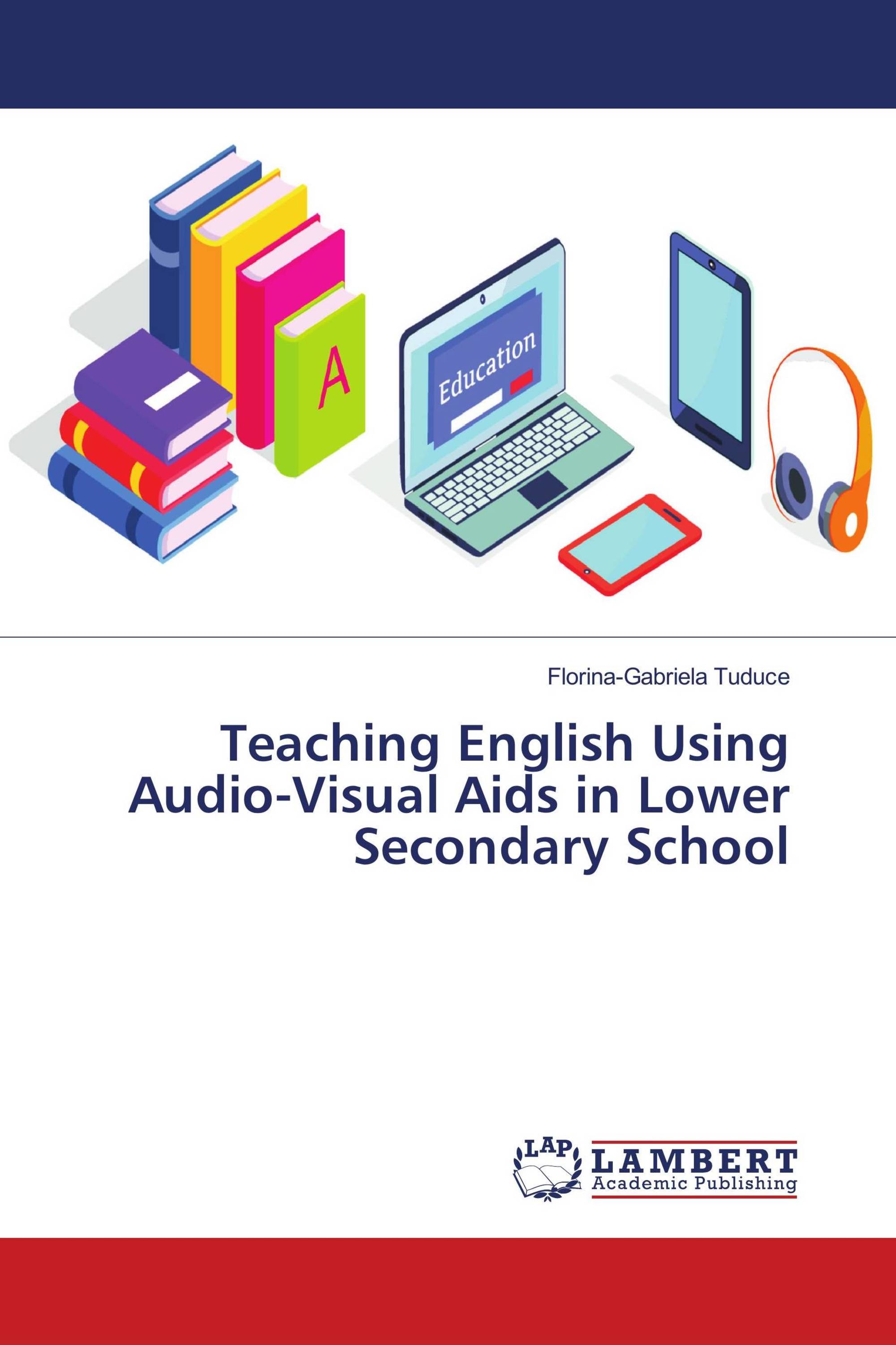Teaching English Using Audio Visual Aids In Lower Secondary School 978 613 9 95957 0 9786139959570 6139959578