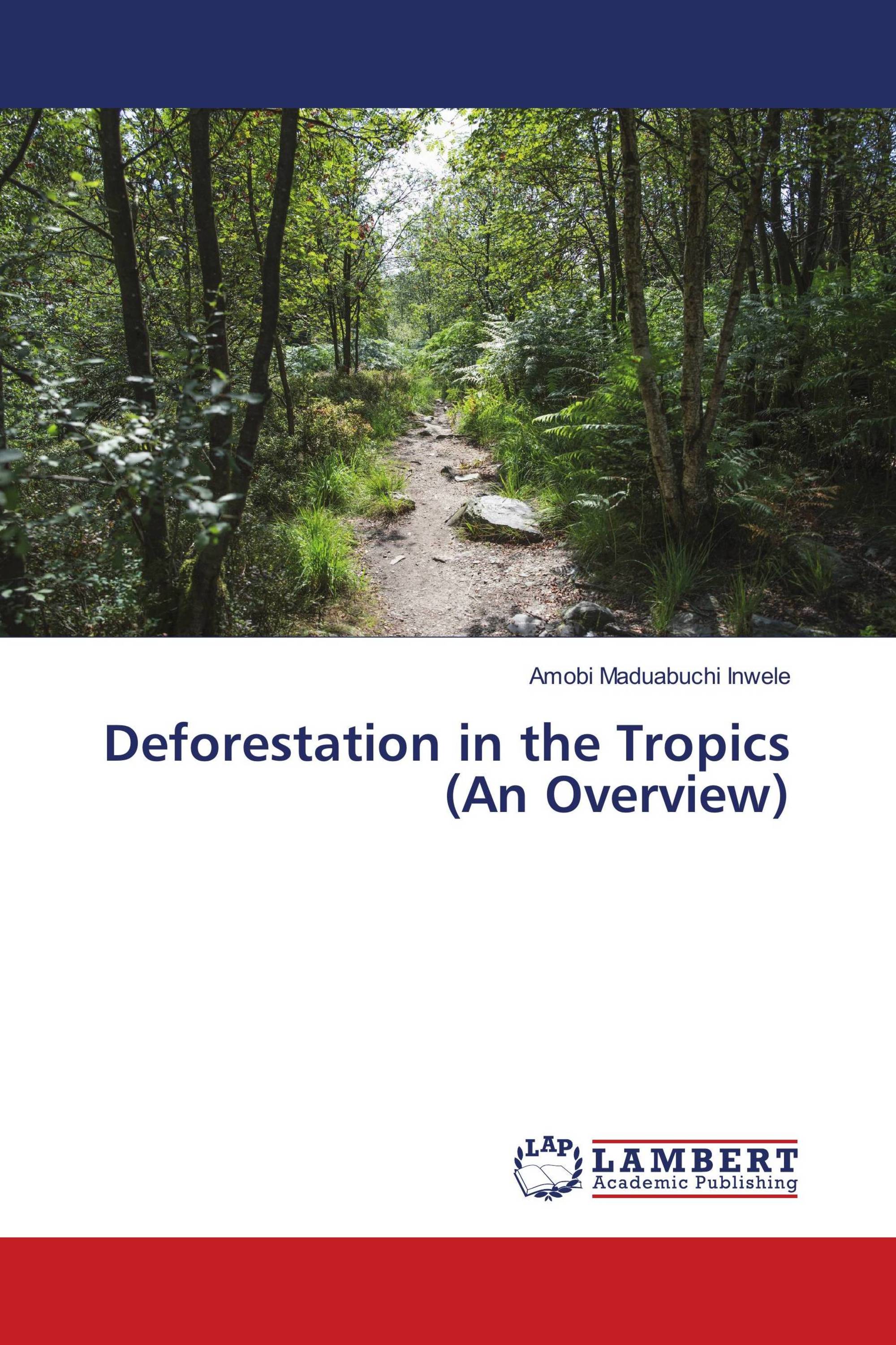 Deforestation in the Tropics (An Overview)