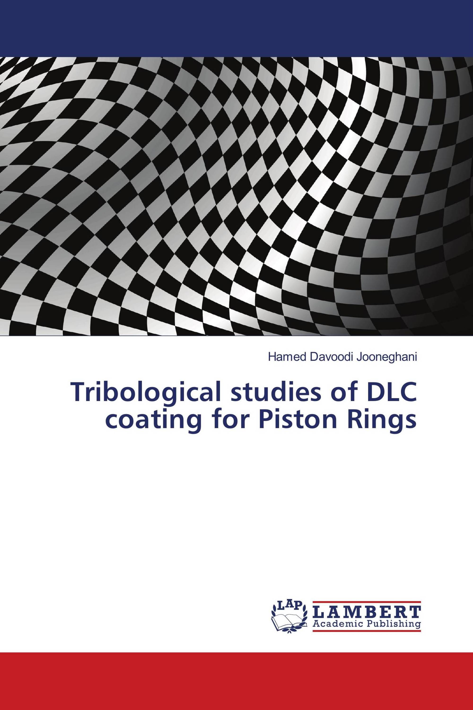 Tribological studies of DLC coating for Piston Rings / 978613997042