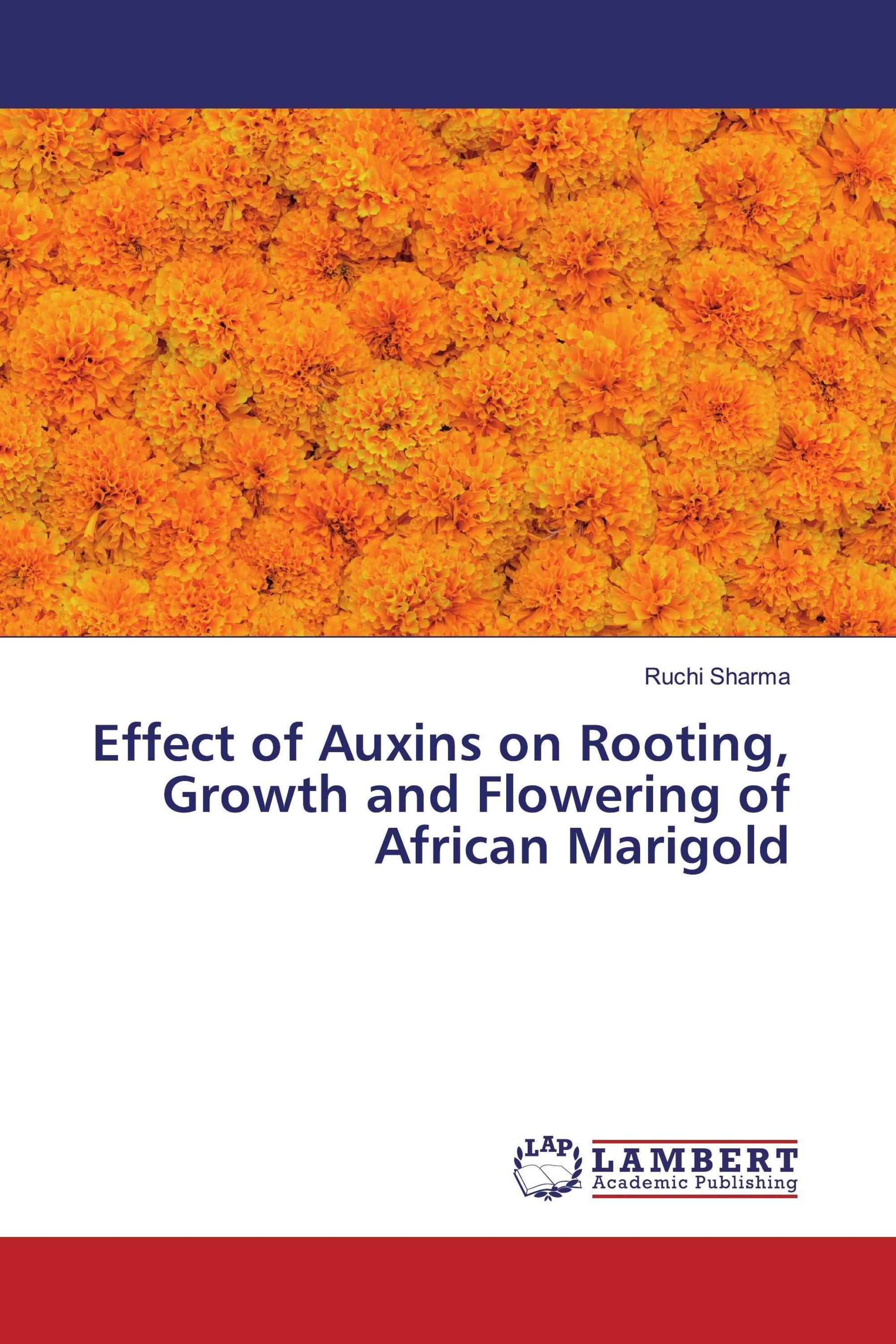 Effect of Auxins on Rooting, Growth and Flowering of African Marigold