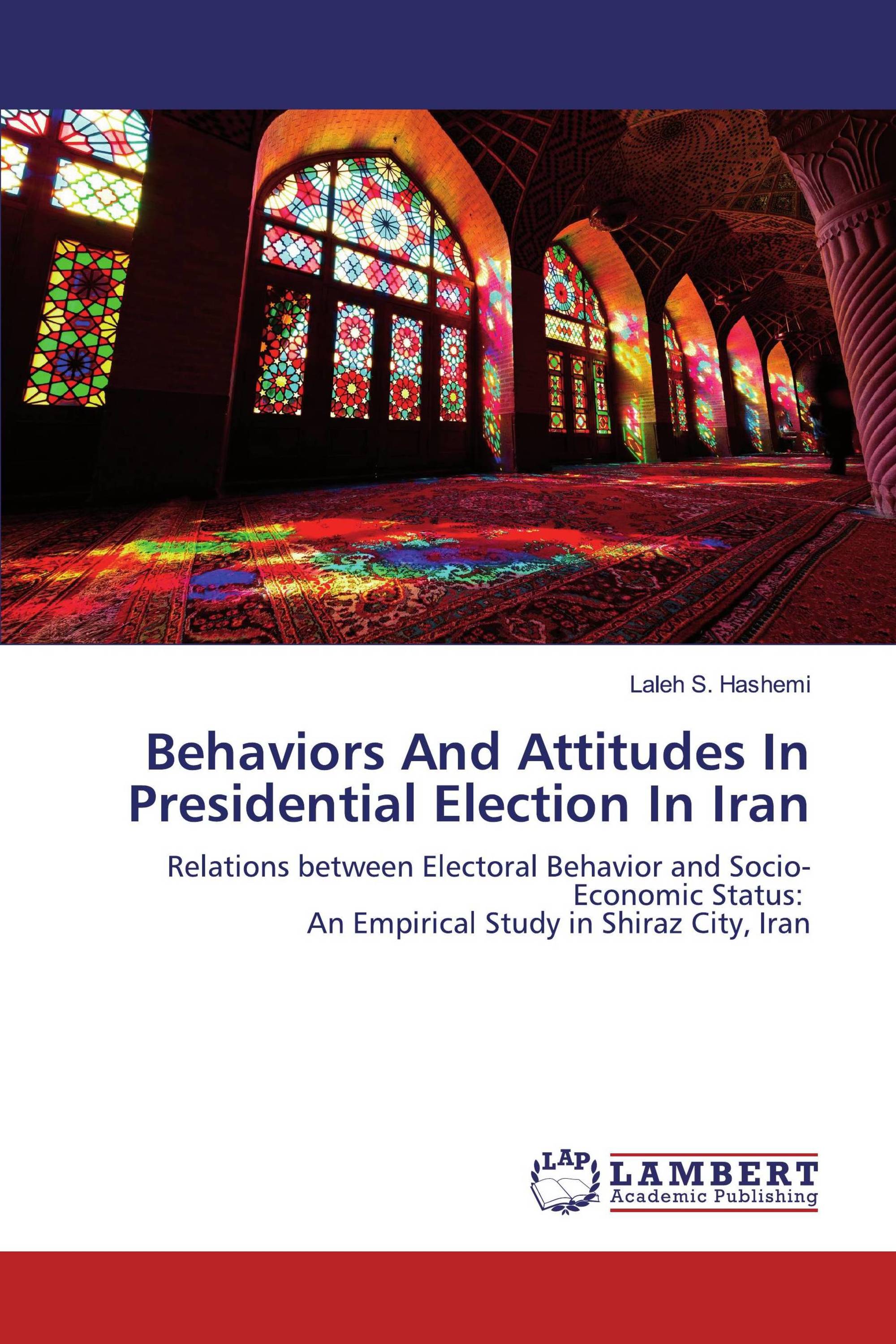 Behaviors And Attitudes In Presidential Election In Iran