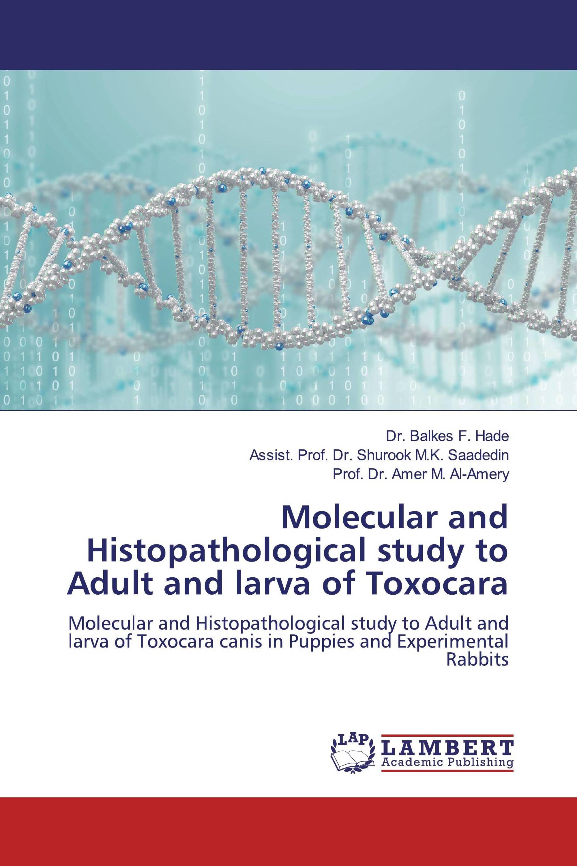 Molecular and Histopathological study to Adult and larva of Toxocara