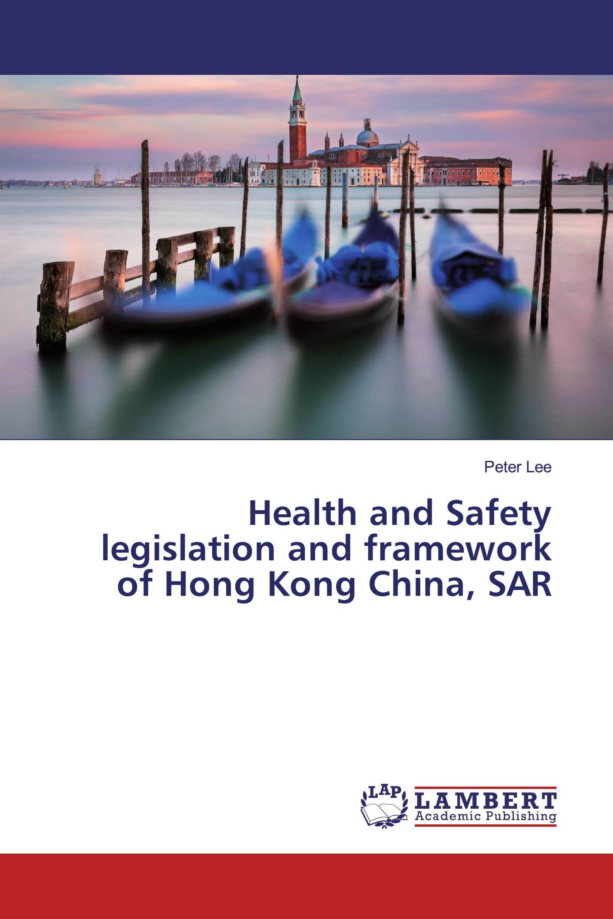 Health and Safety legislation and framework of Hong Kong China, SAR