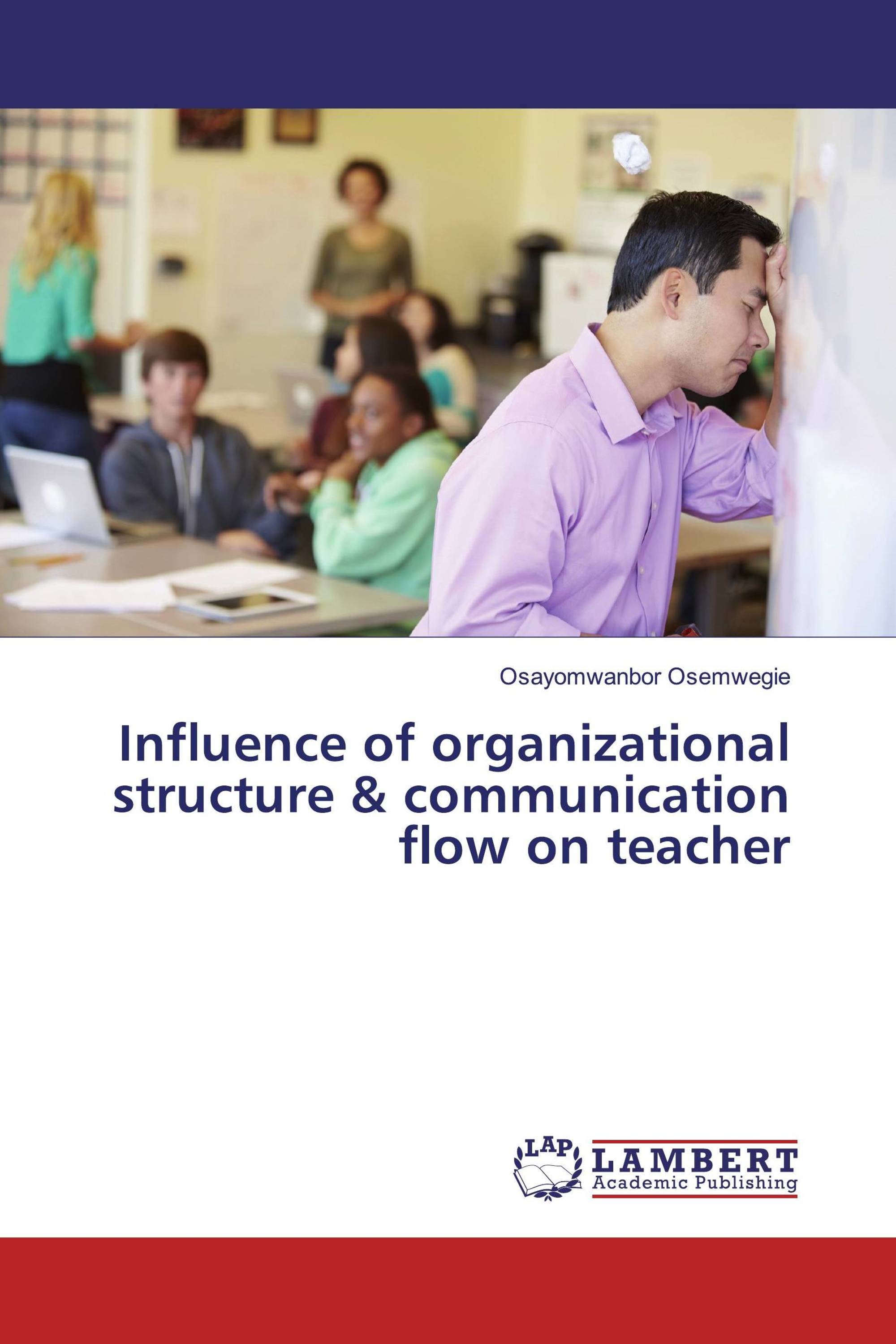 Influence of organizational structure & communication flow on teacher