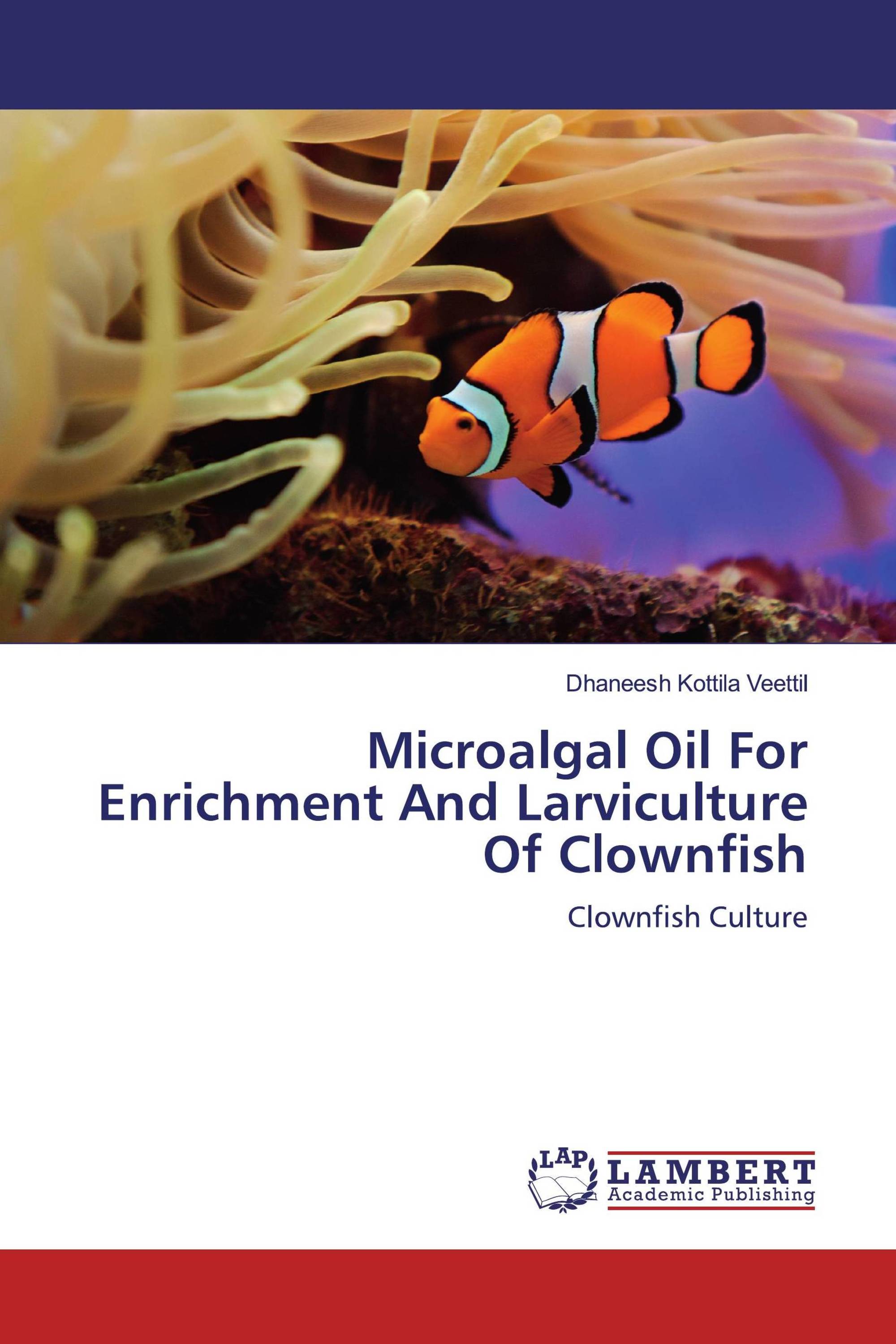 Microalgal Oil For Enrichment And Larviculture Of Clownfish