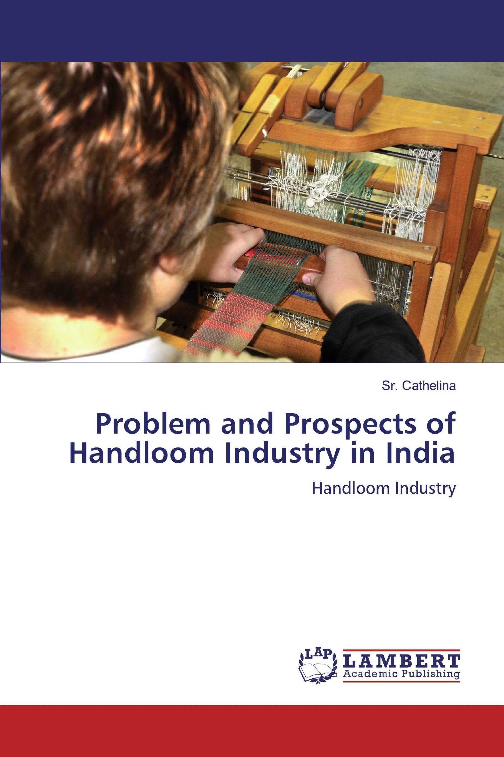 Problem and Prospects of Handloom Industry in India