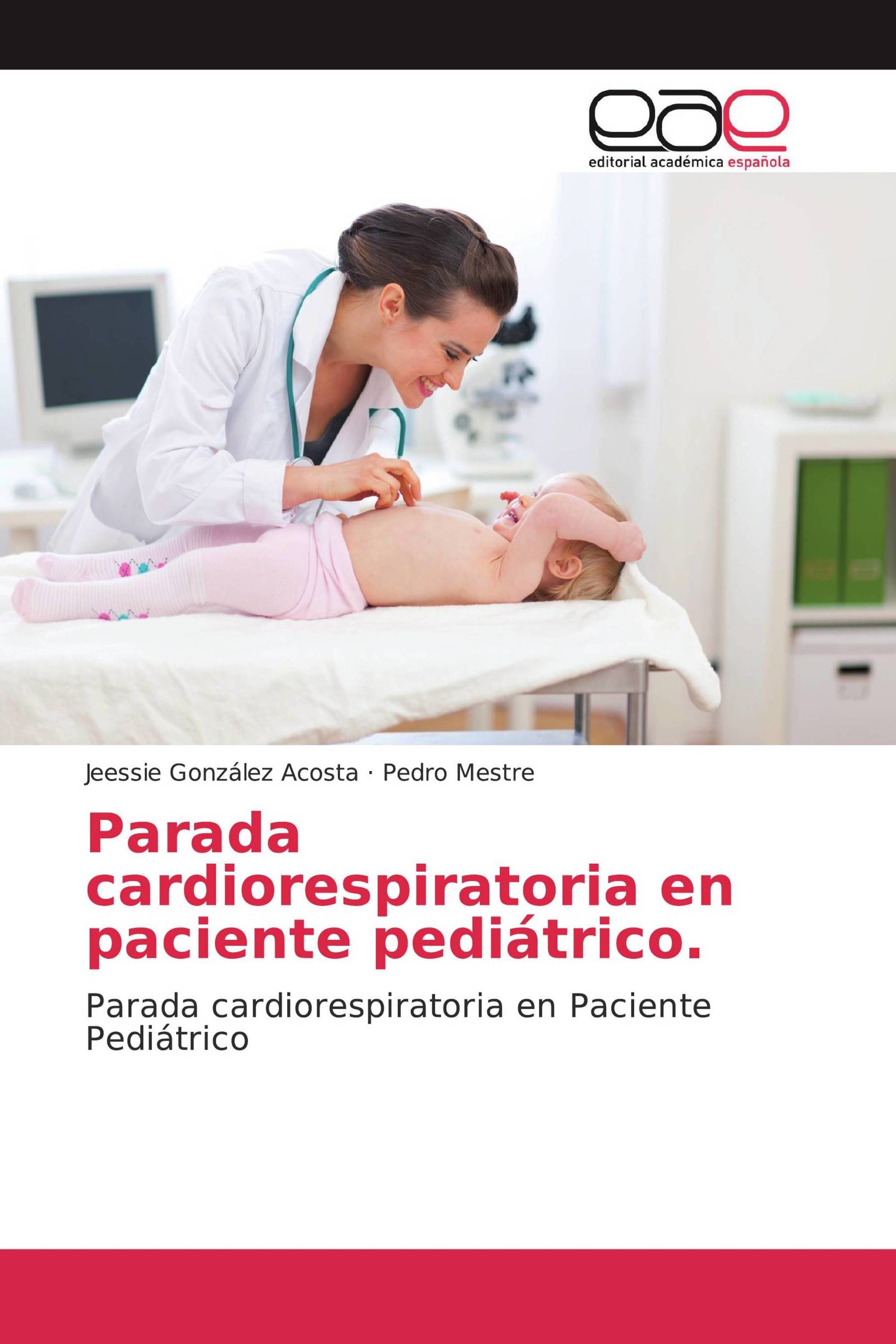 Parada cardiorespiratoria en paciente pediátrico.