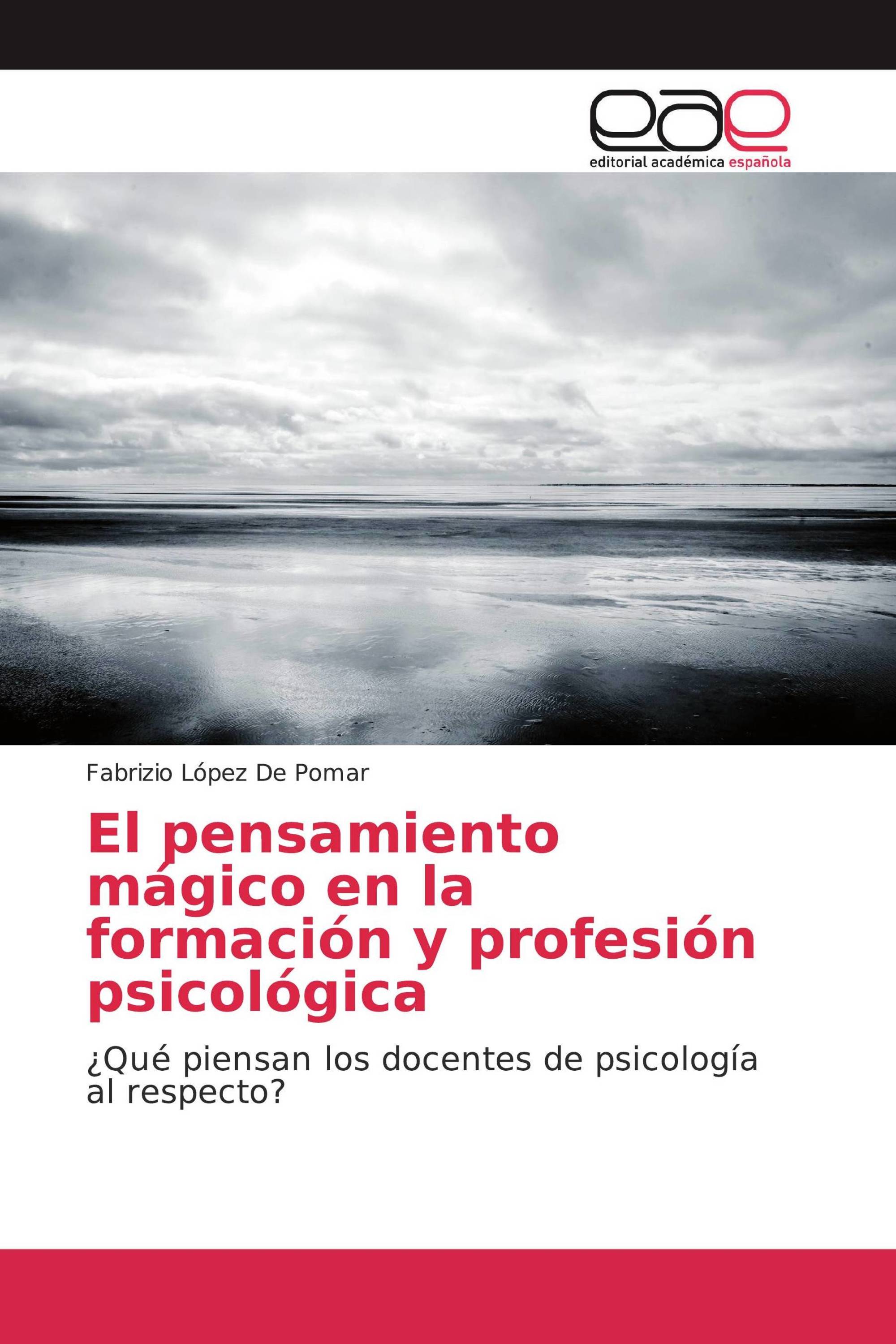 El pensamiento mágico en la formación y profesión psicológica