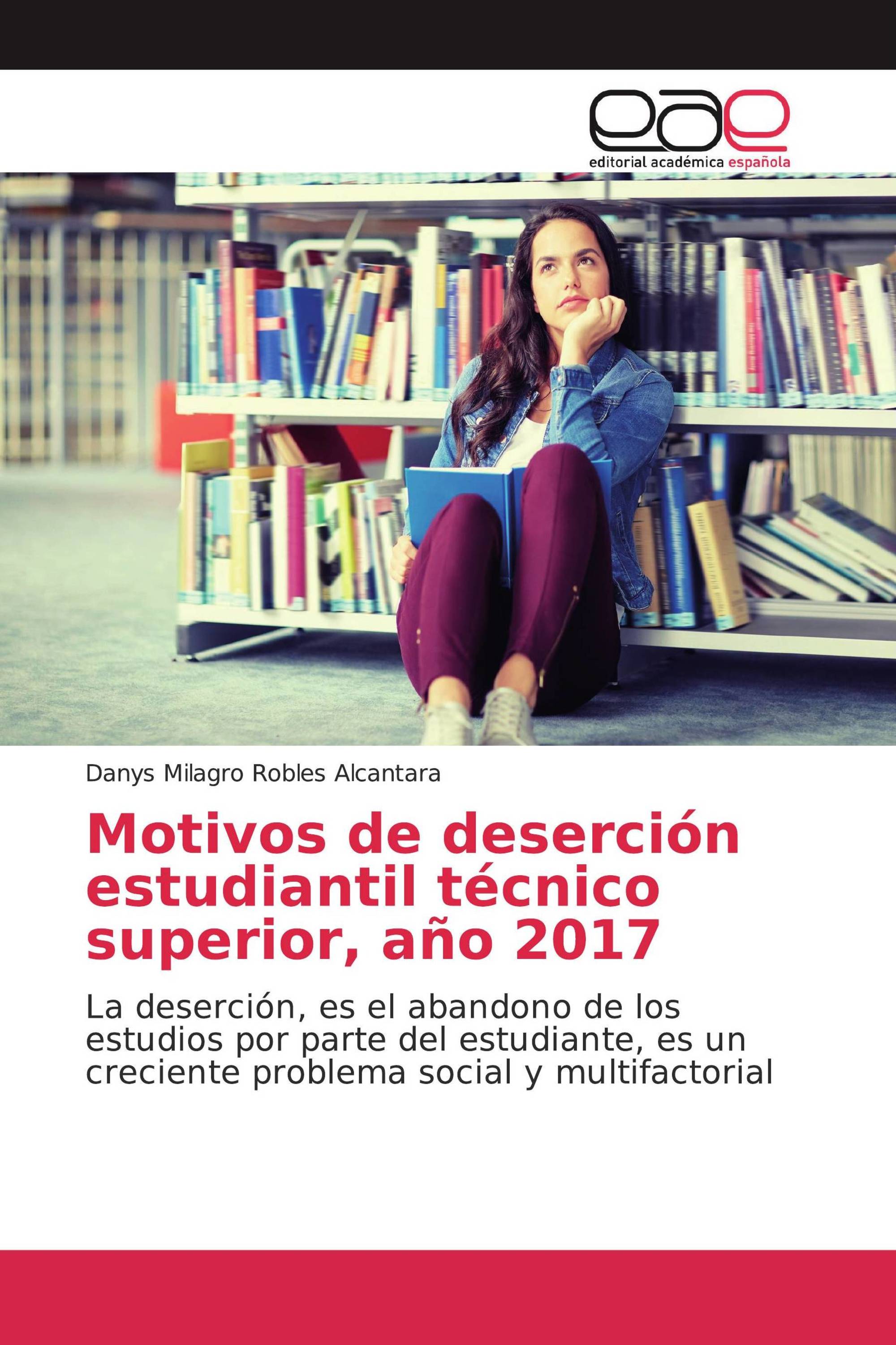 Motivos de deserción estudiantil técnico superior, año 2017