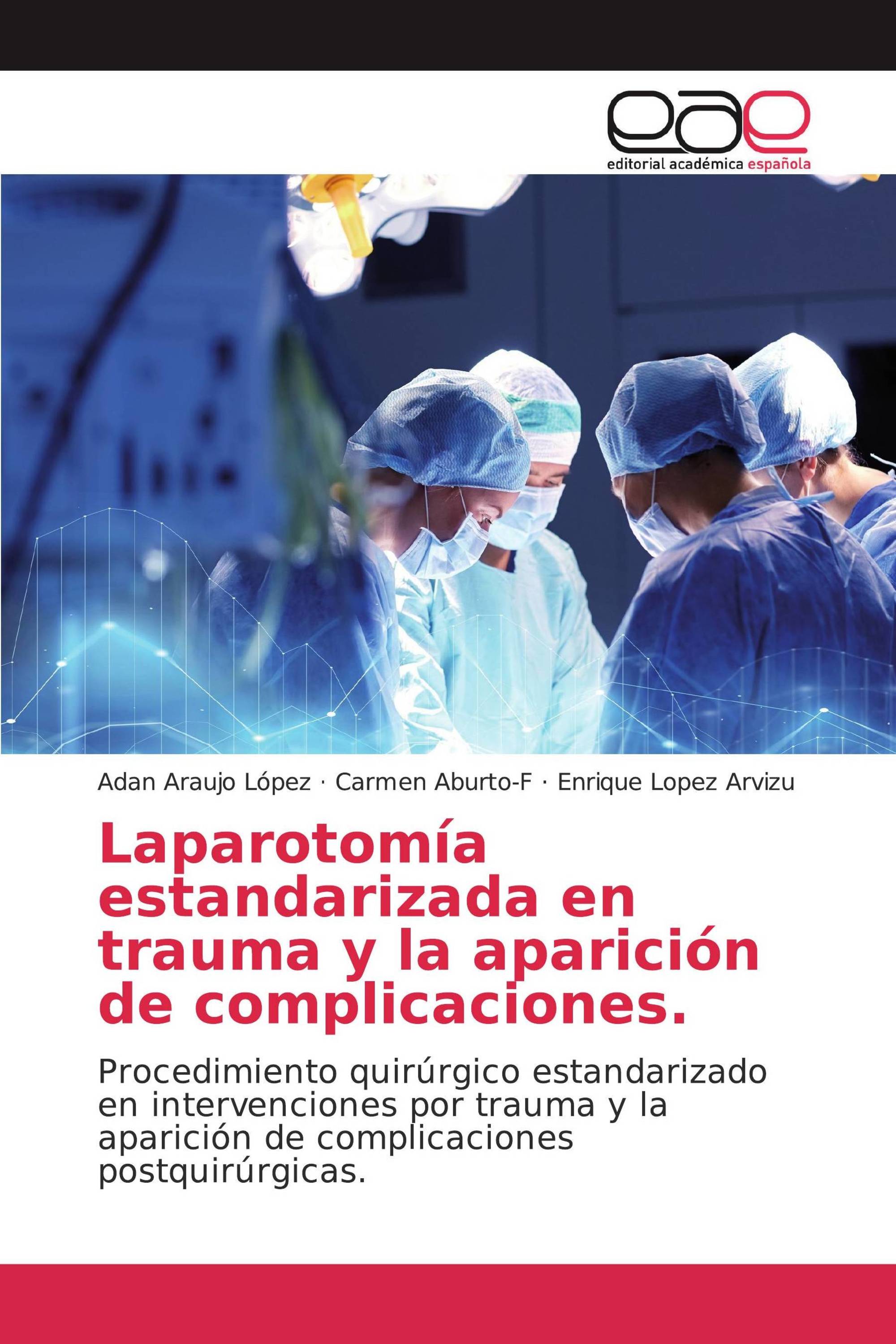 Laparotomía estandarizada en trauma y la aparición de complicaciones.