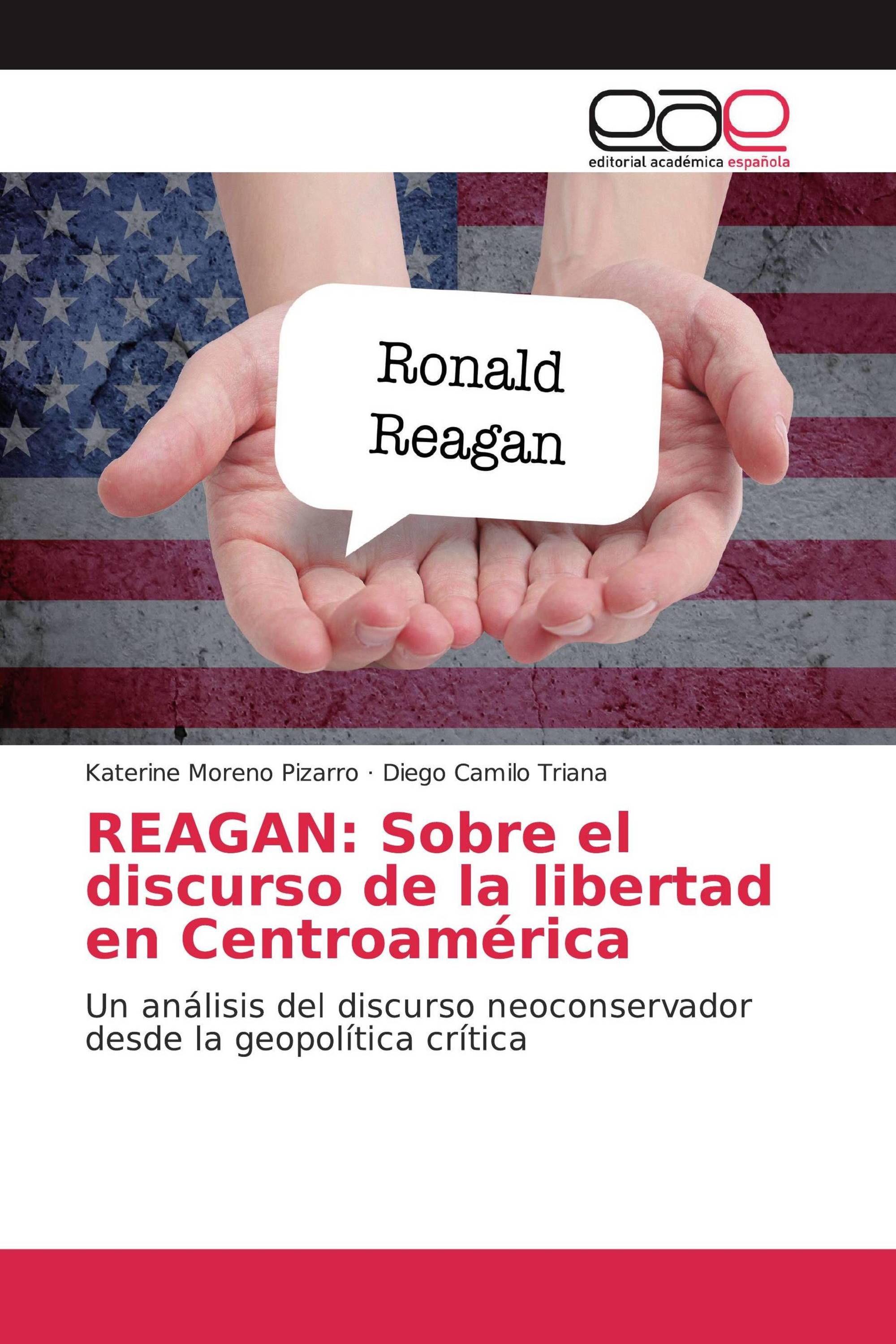 REAGAN: Sobre el discurso de la libertad en Centroamérica