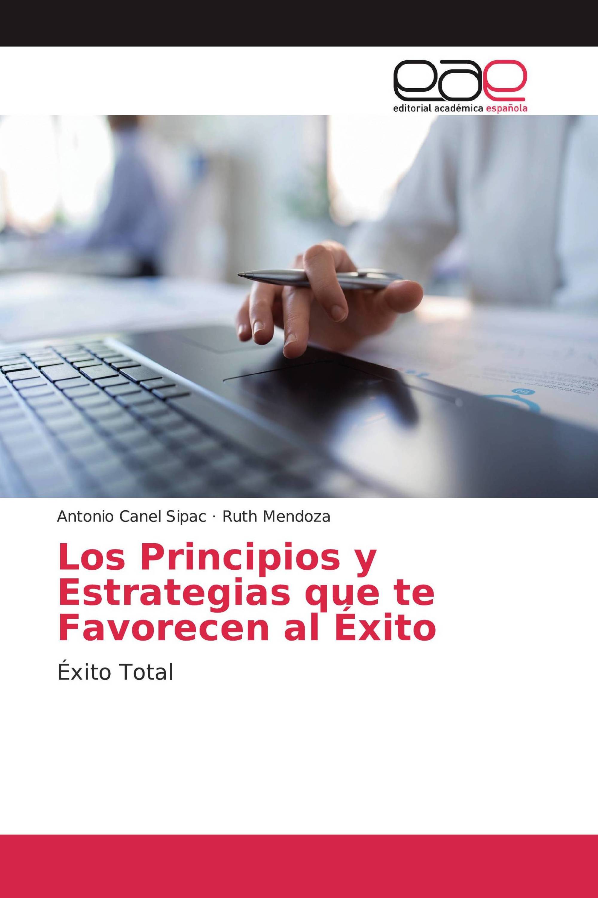 Los Principios y Estrategias que te Favorecen al Éxito