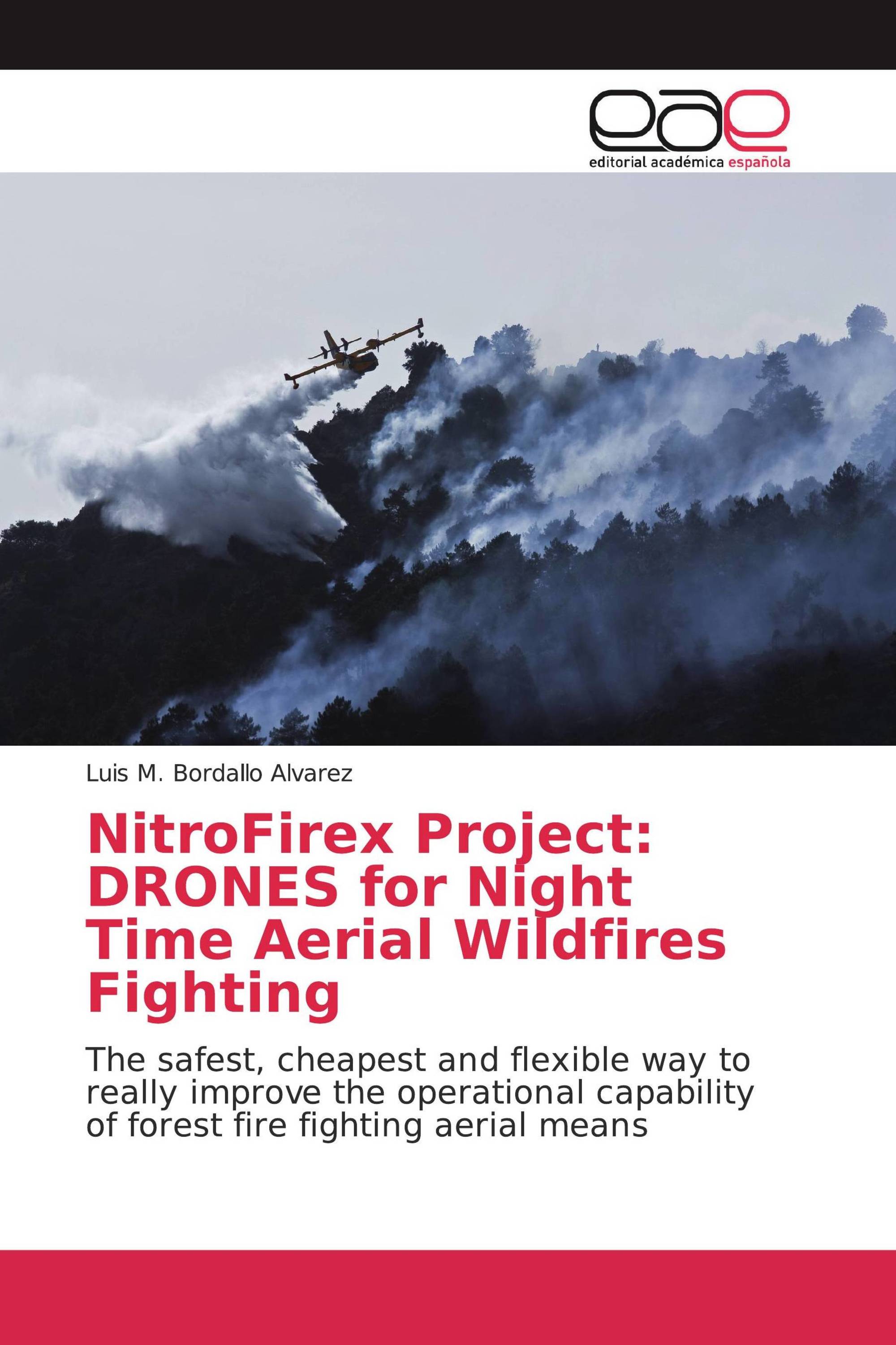 NitroFirex Project: DRONES for Night Time Aerial Wildfires Fighting