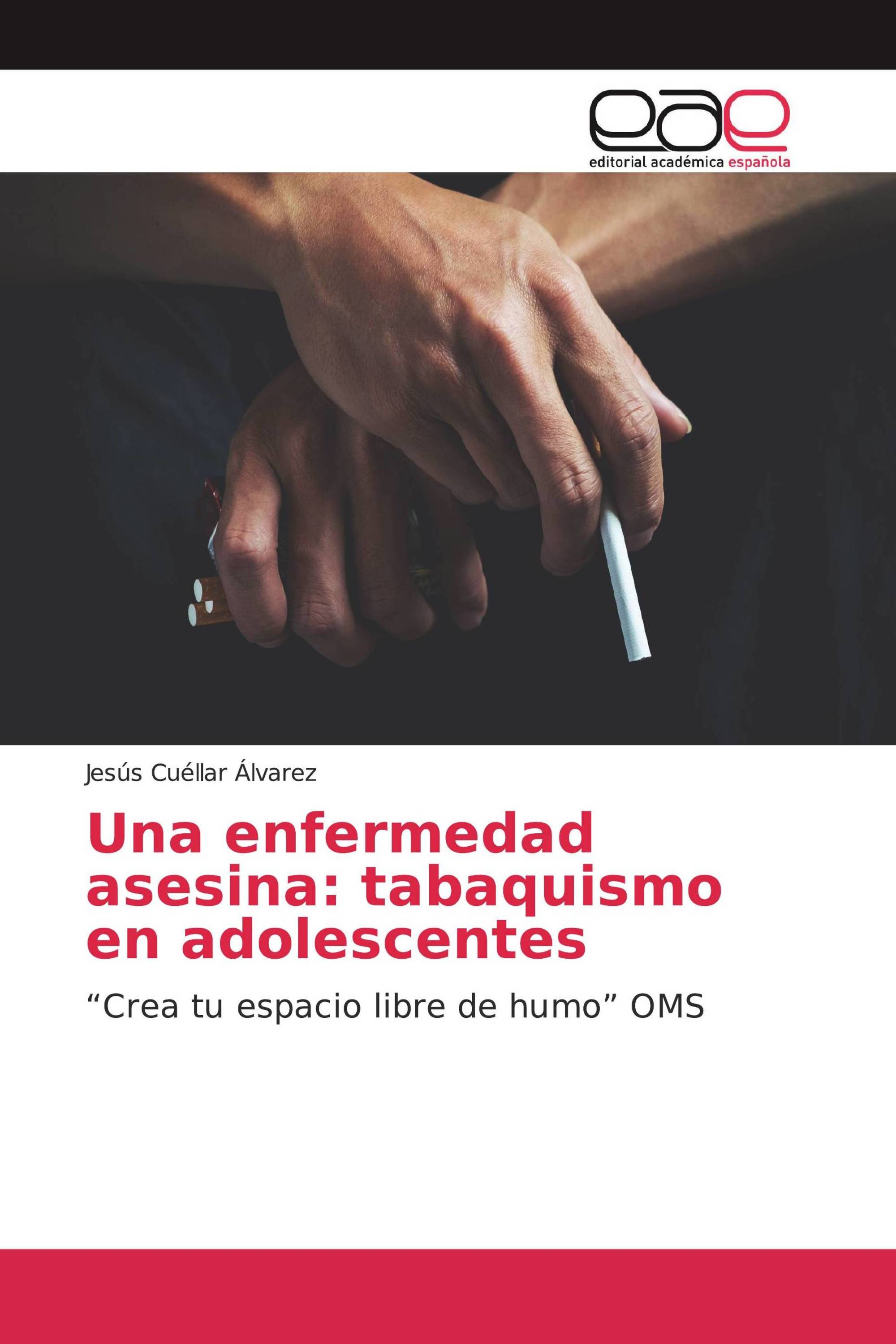 Una enfermedad asesina: tabaquismo en adolescentes